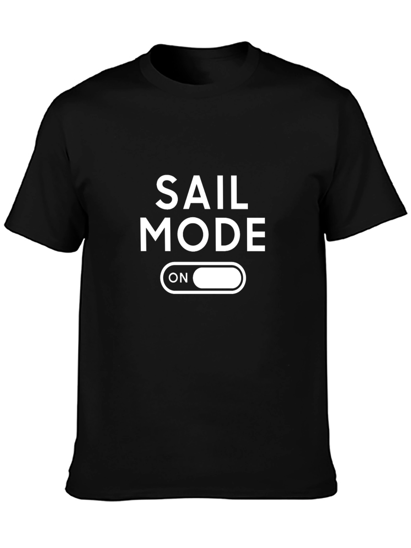 Sail Mode On T-Shirt - Nautical Adventure Apparel