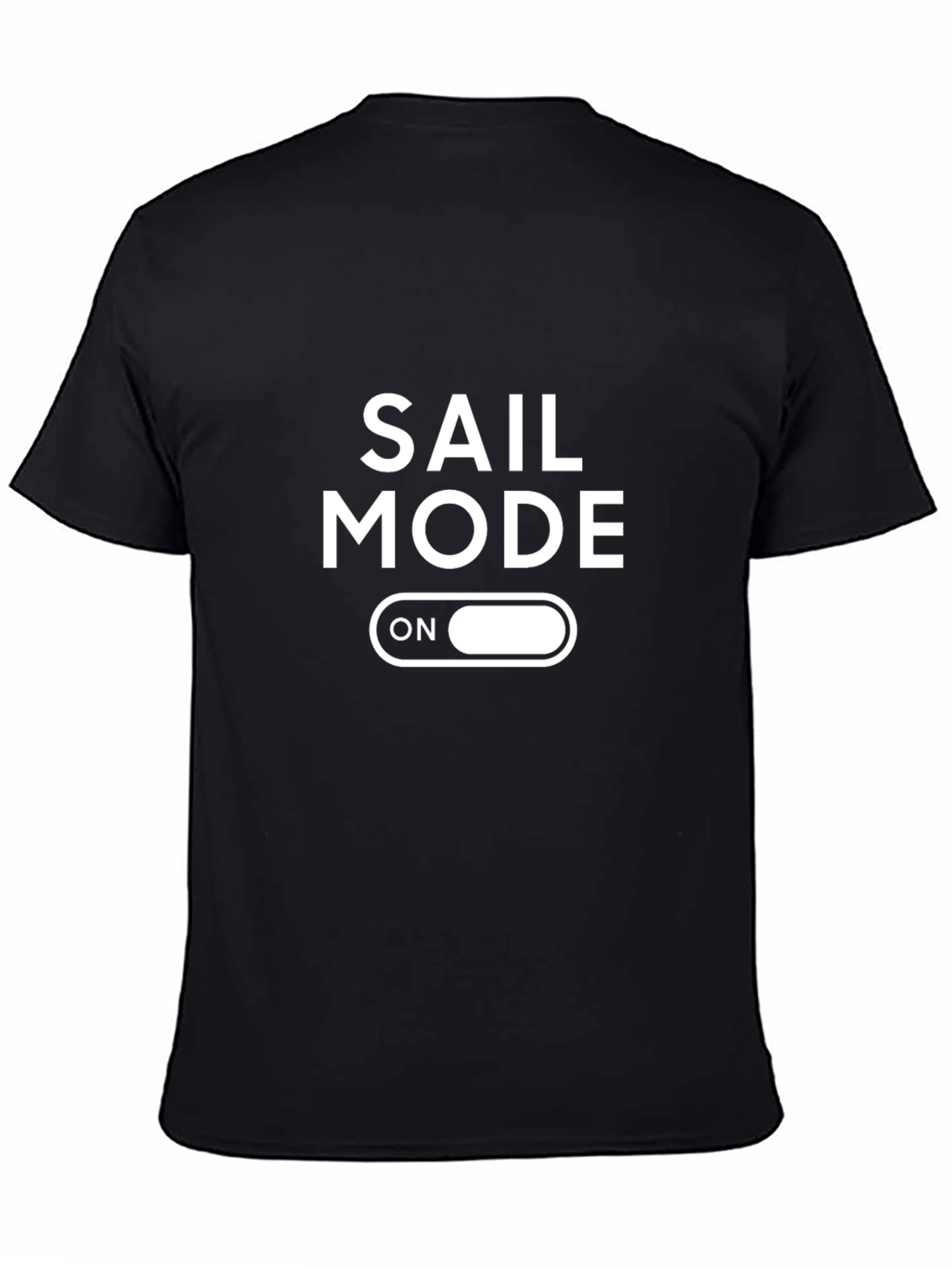 Sail Mode On T-Shirt - Nautical Adventure Apparel