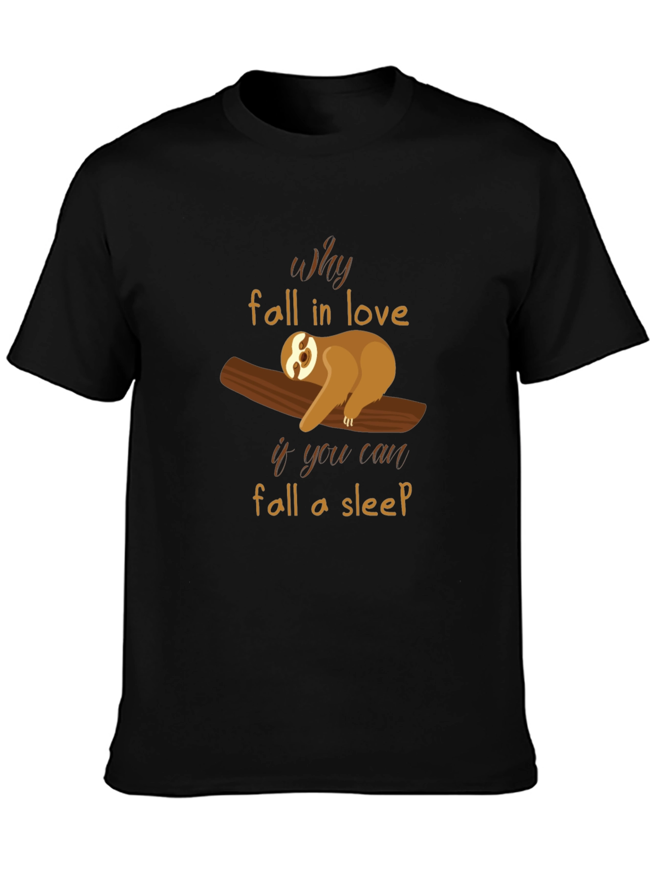 Why Fall in Love? Sloth Graphic Tee