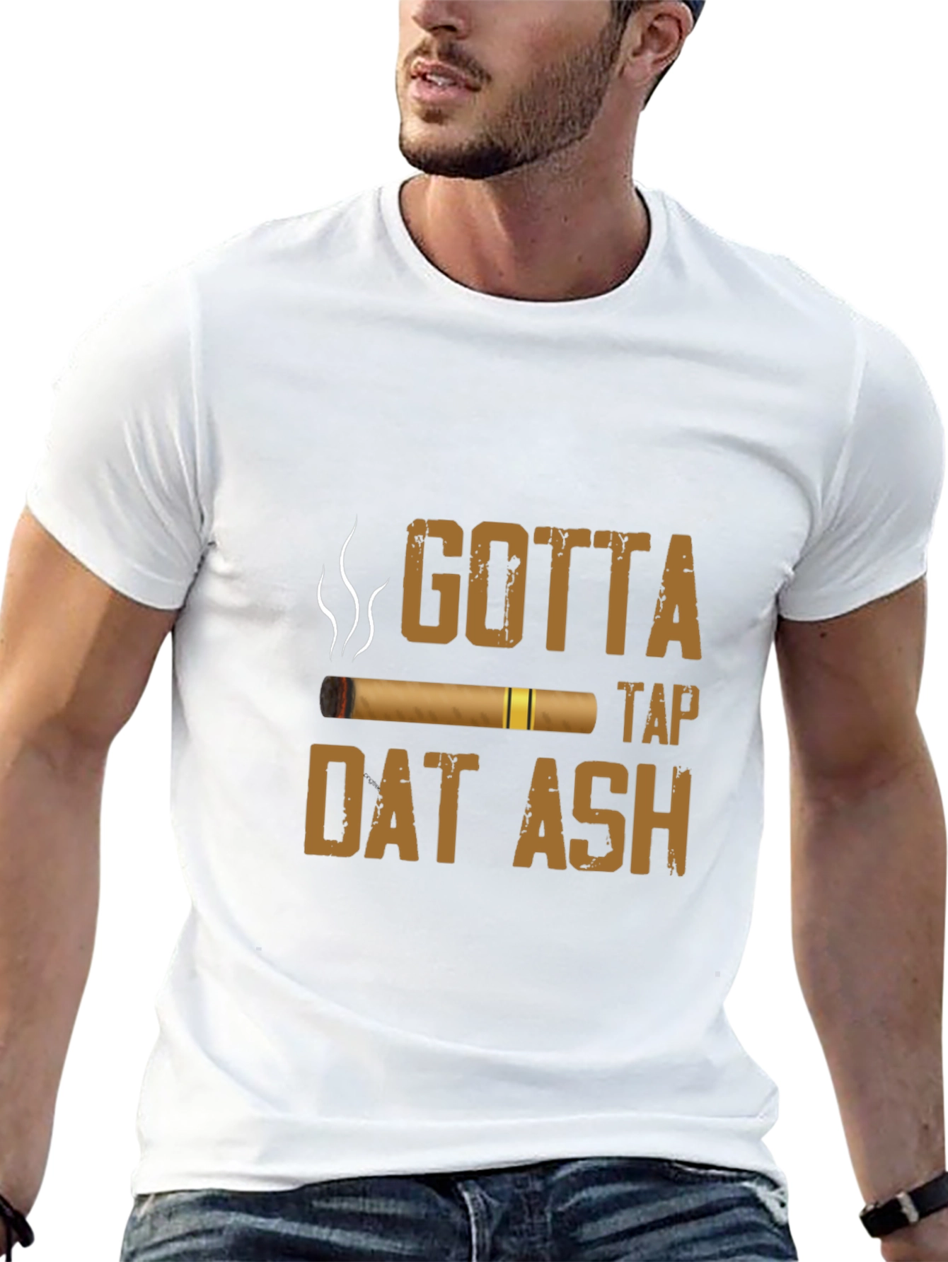 Gotta Tap Dat Ash Cigar T-Shirt
