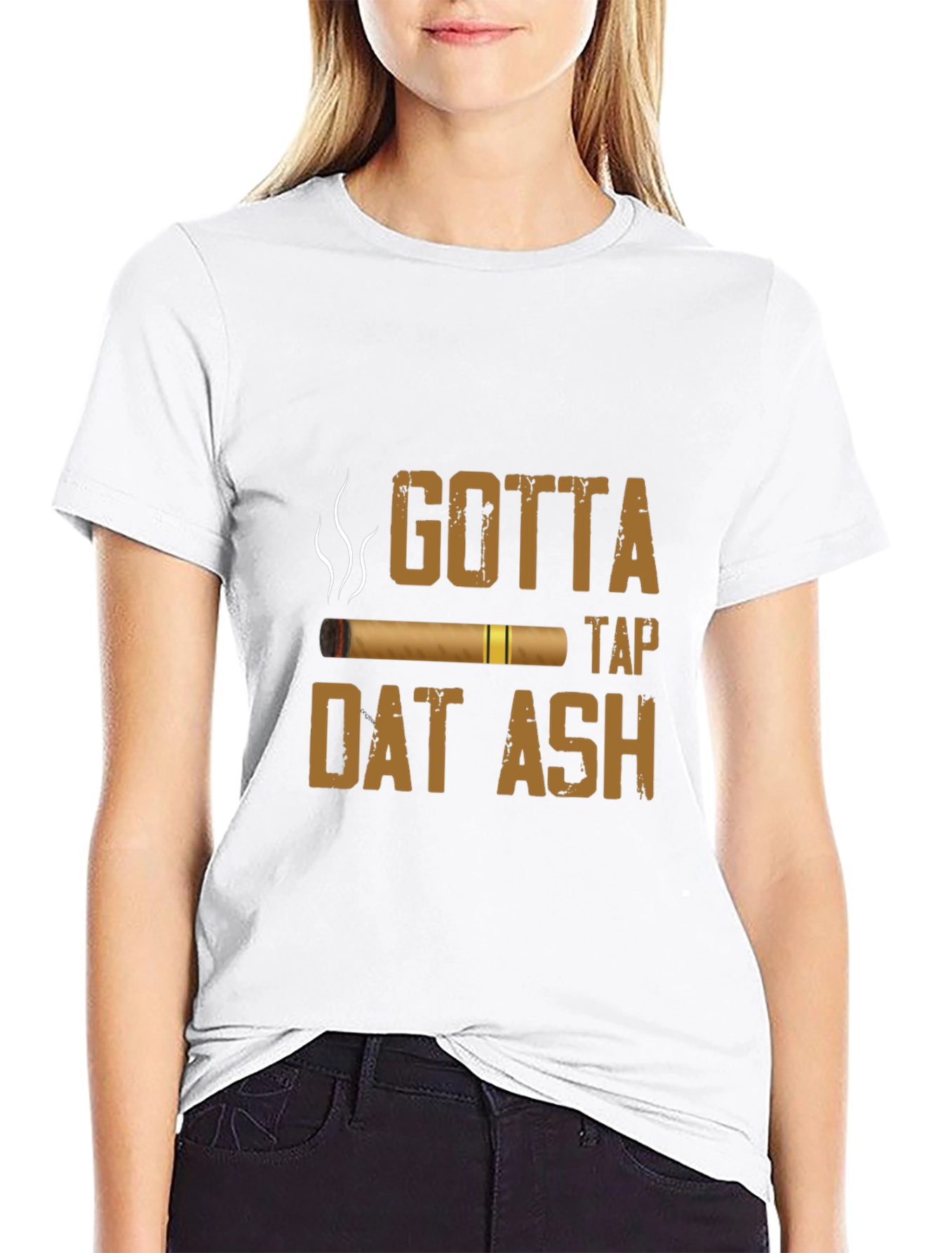 Gotta Tap Dat Ash Cigar T-Shirt