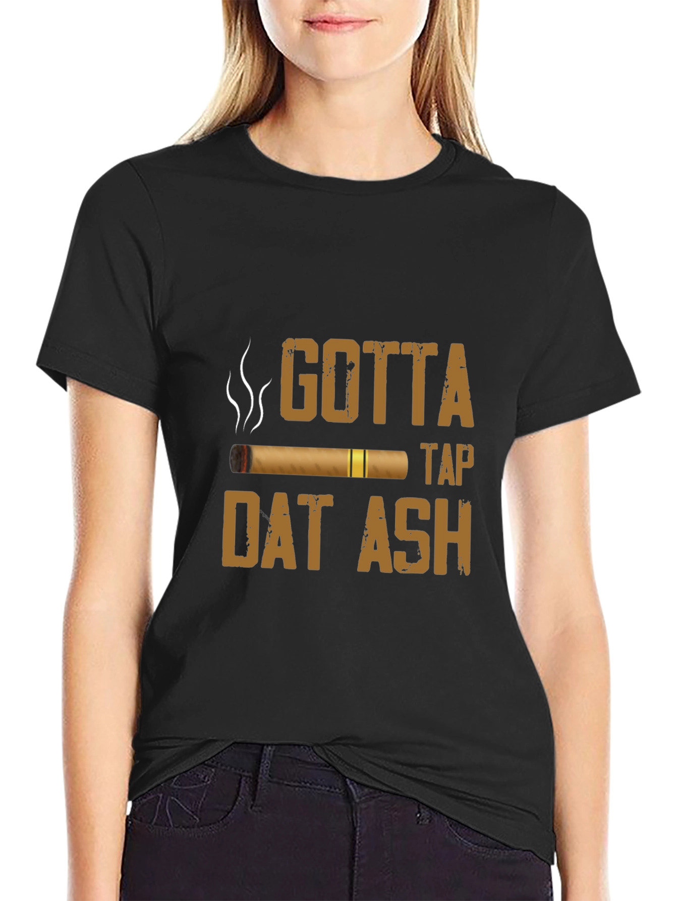 Gotta Tap Dat Ash Cigar T-Shirt