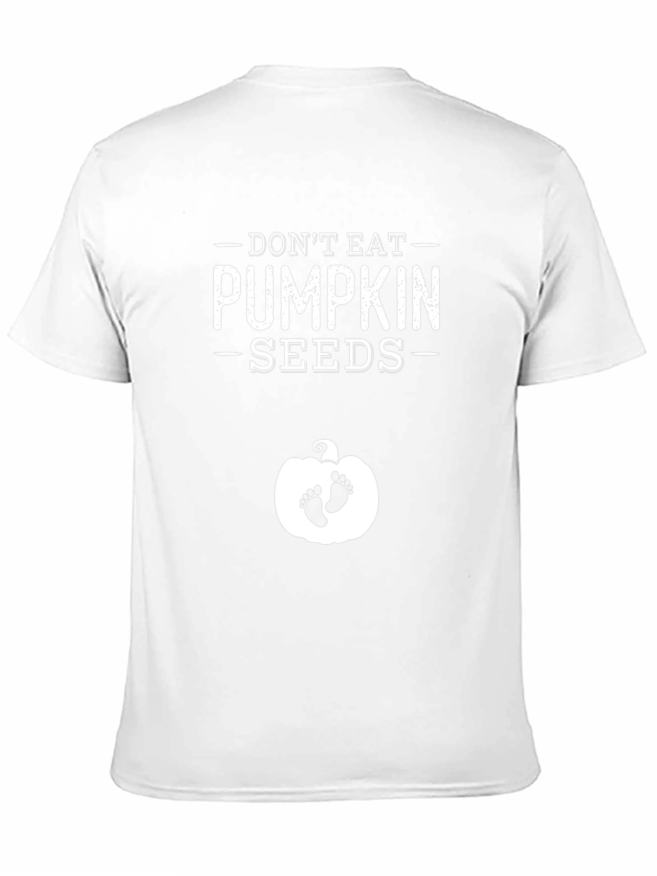 Dont Eat Pumpkin Seeds Pregnancy T-Shirt