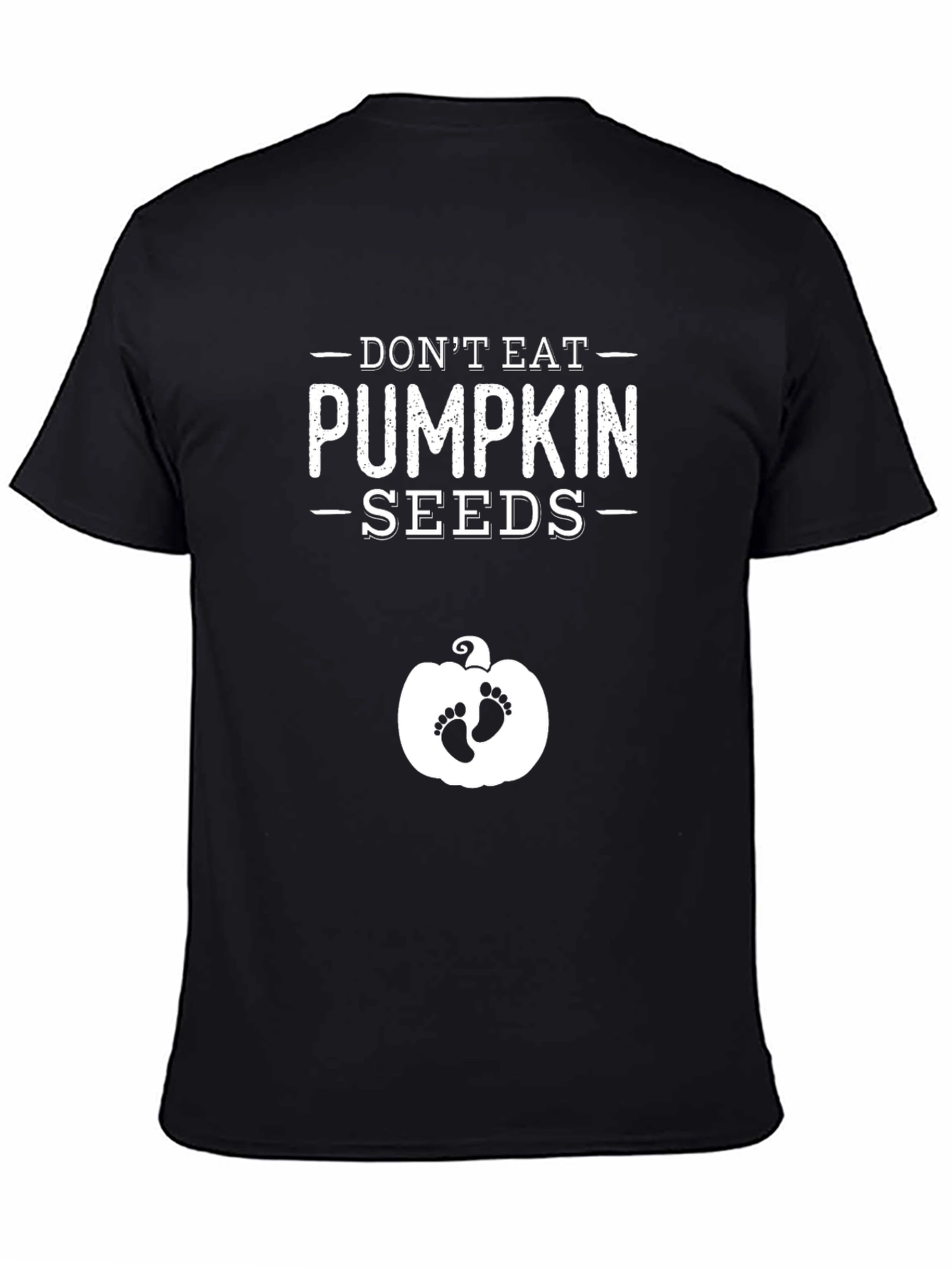 Dont Eat Pumpkin Seeds Pregnancy T-Shirt