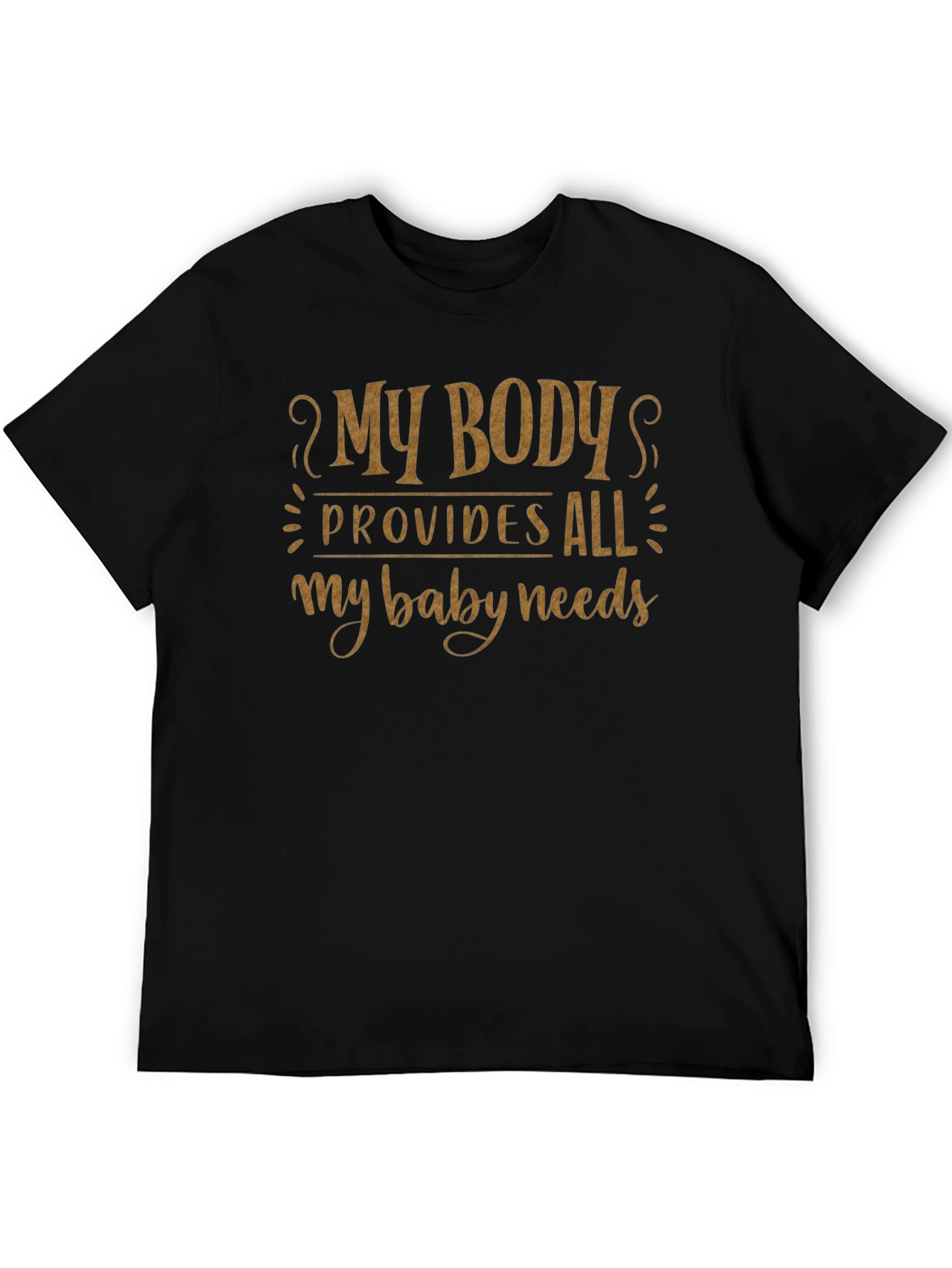 My Body Provides All My Baby Needs Black T-Shirt