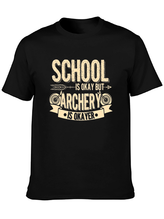 Archery Lover T-Shirt - School Is Okay But Archery Is Okayer Tee