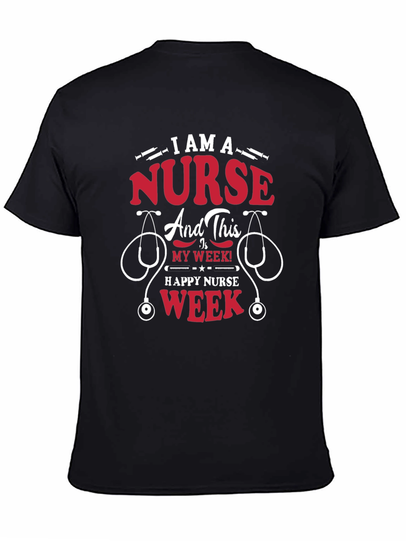 I Am A Nurse Happy Nurse Week T-Shirt