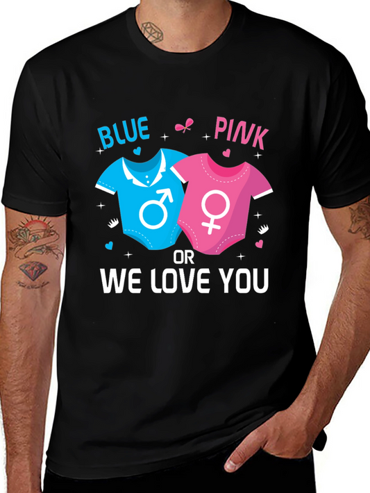 Gender Reveal Tee: Blue or Pink We Love You