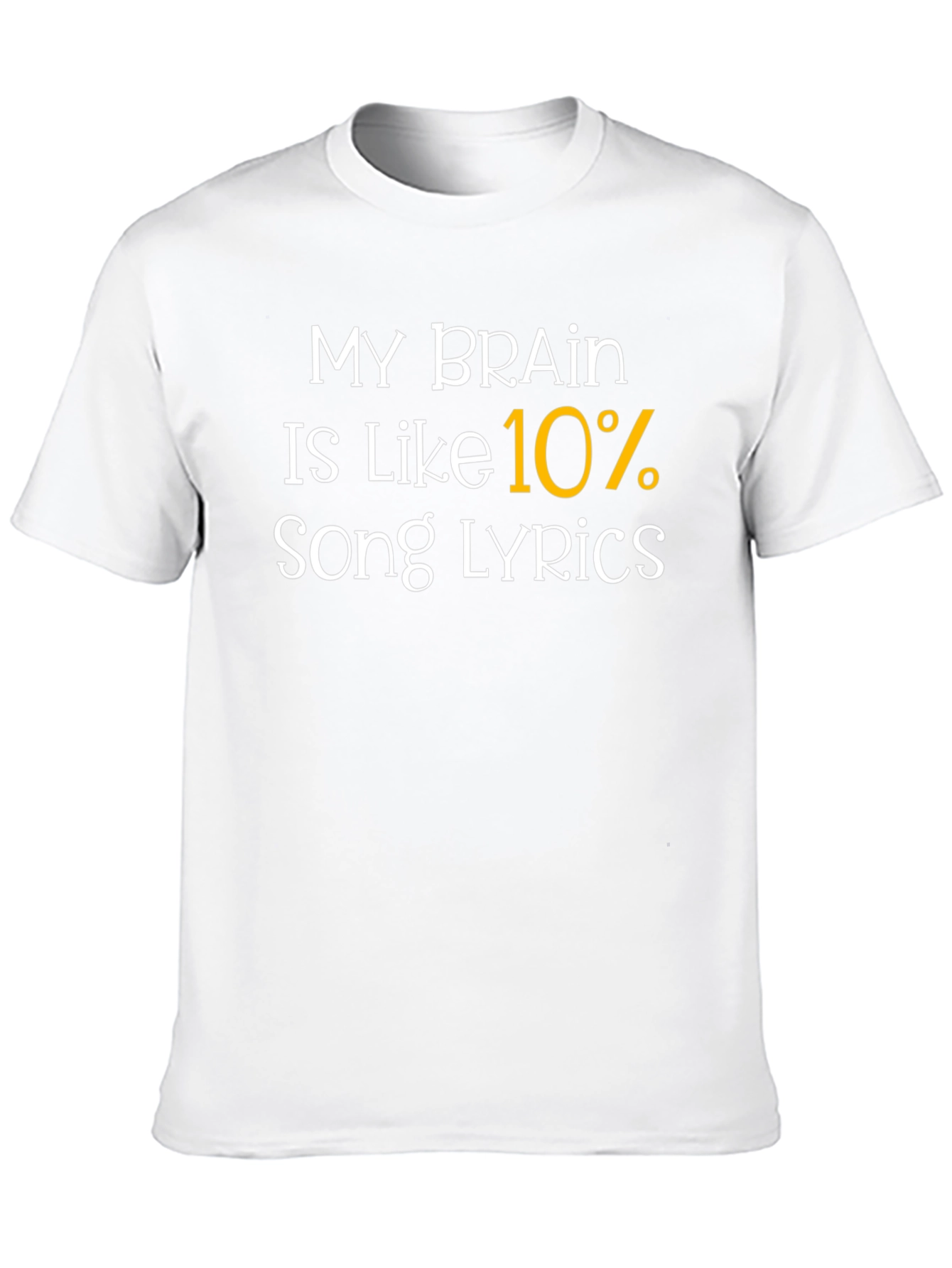 My Brain 10% Song Lyrics Graphic Tee