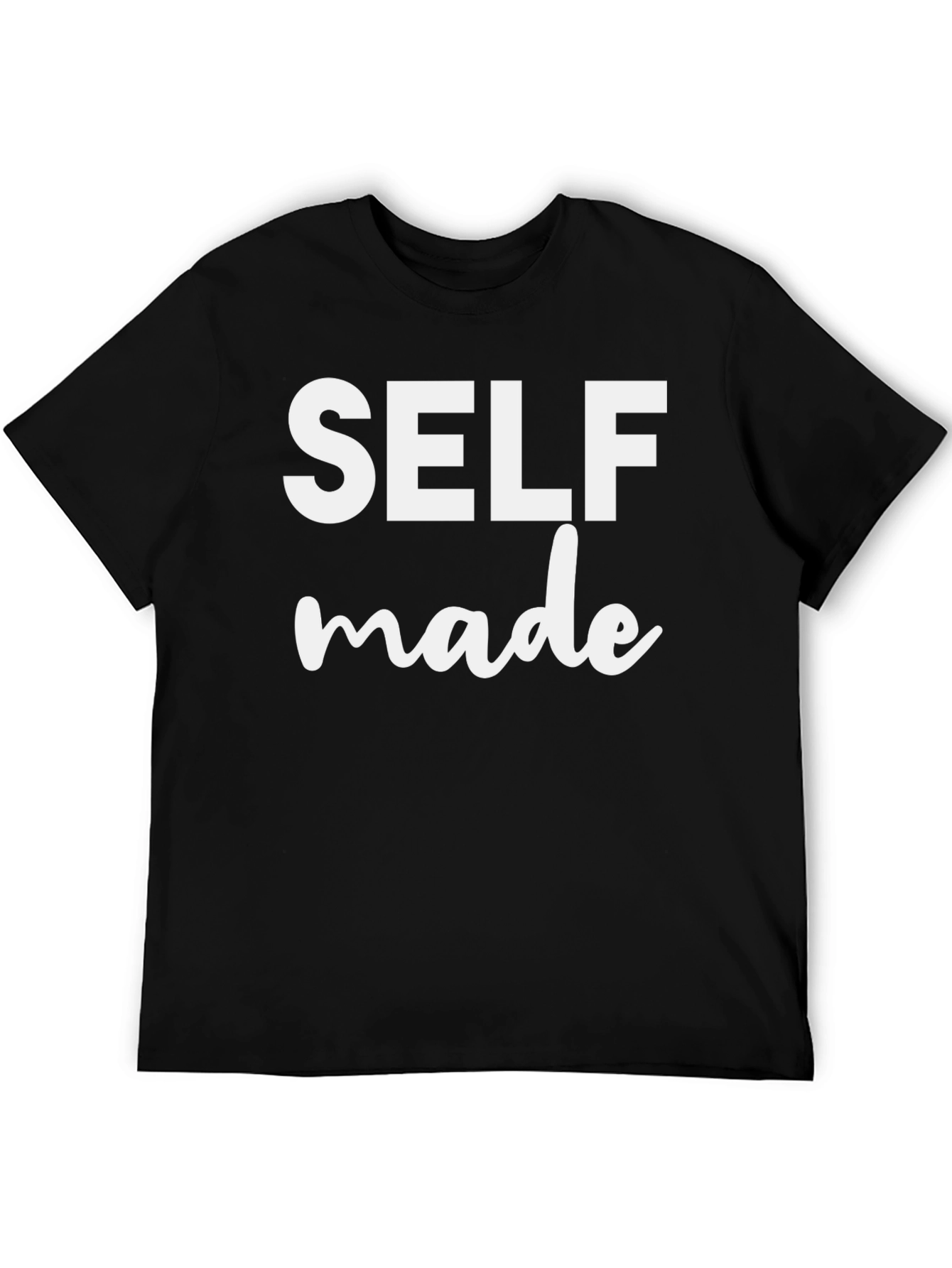 Self Made Graphic Tee - Motivational Shirt