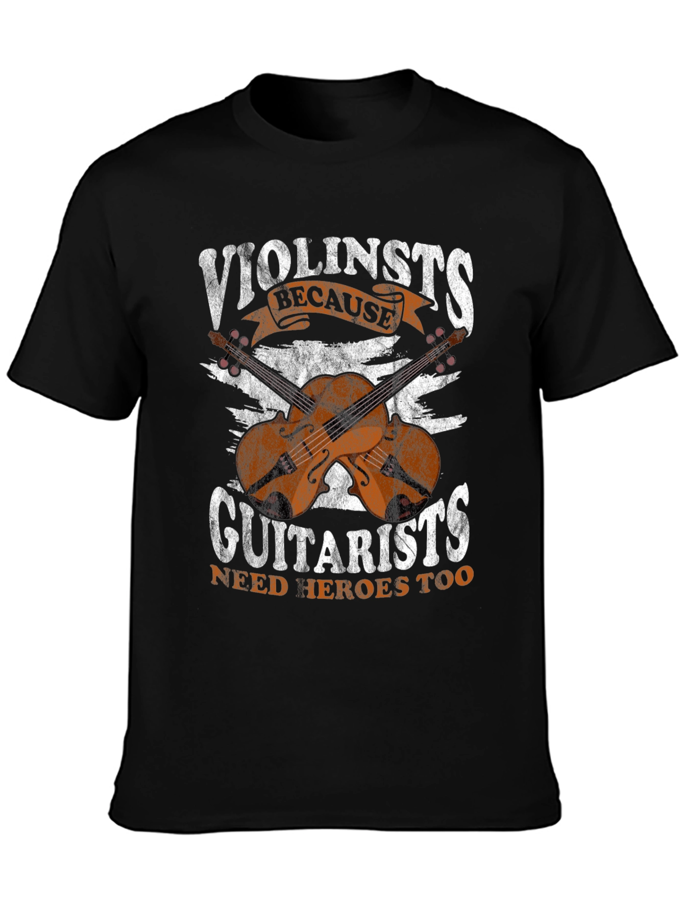 Violinists Because Guitarists Need Heroes Too T-Shirt
