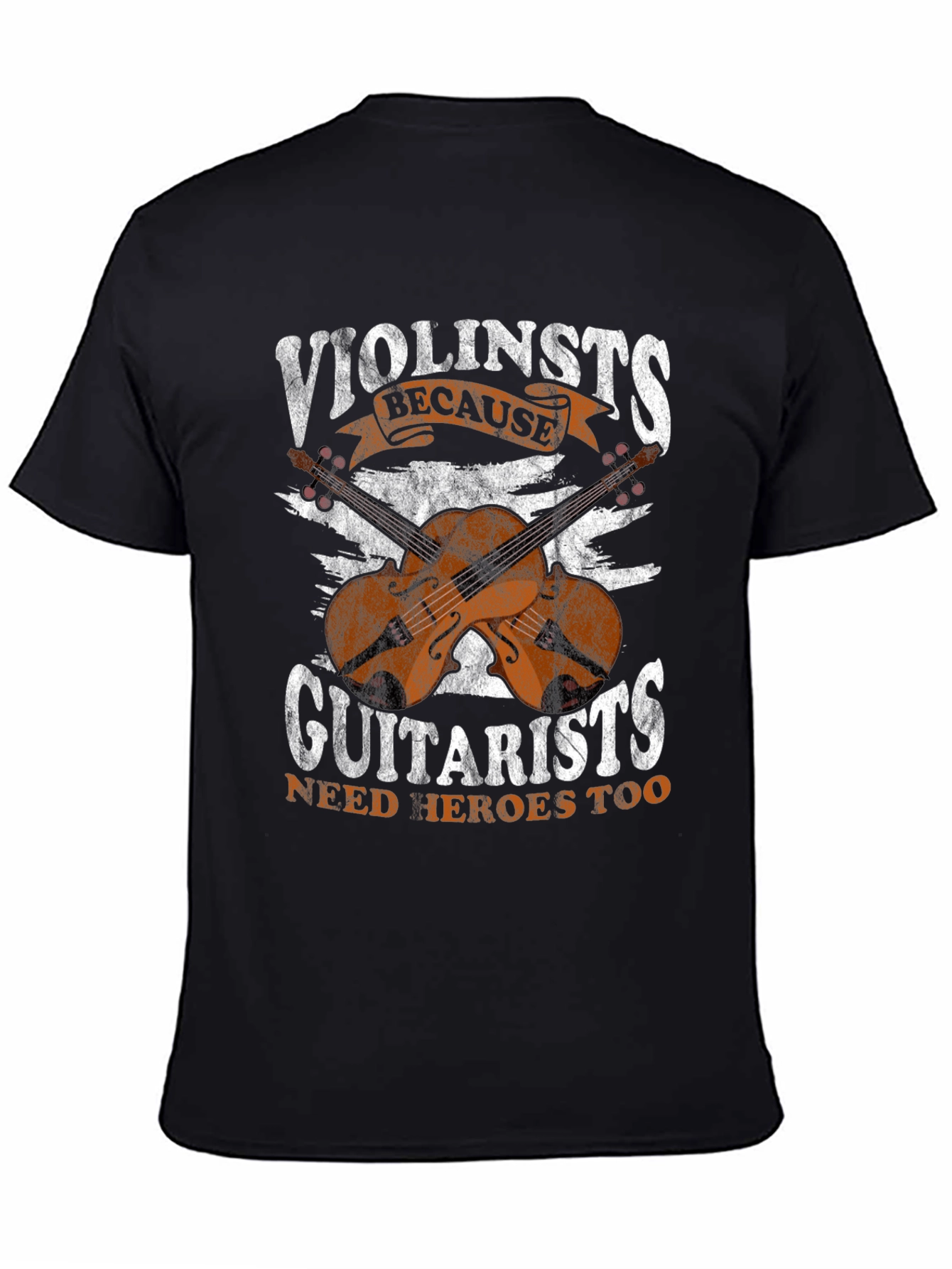 Violinists Because Guitarists Need Heroes Too T-Shirt