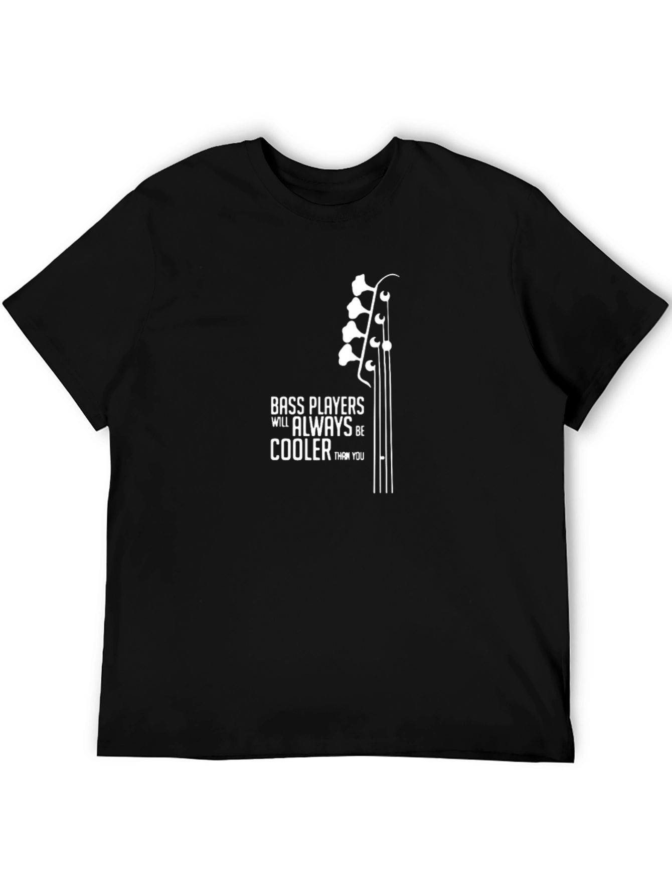 Bass Players are Cooler T-Shirt - Musician Tee