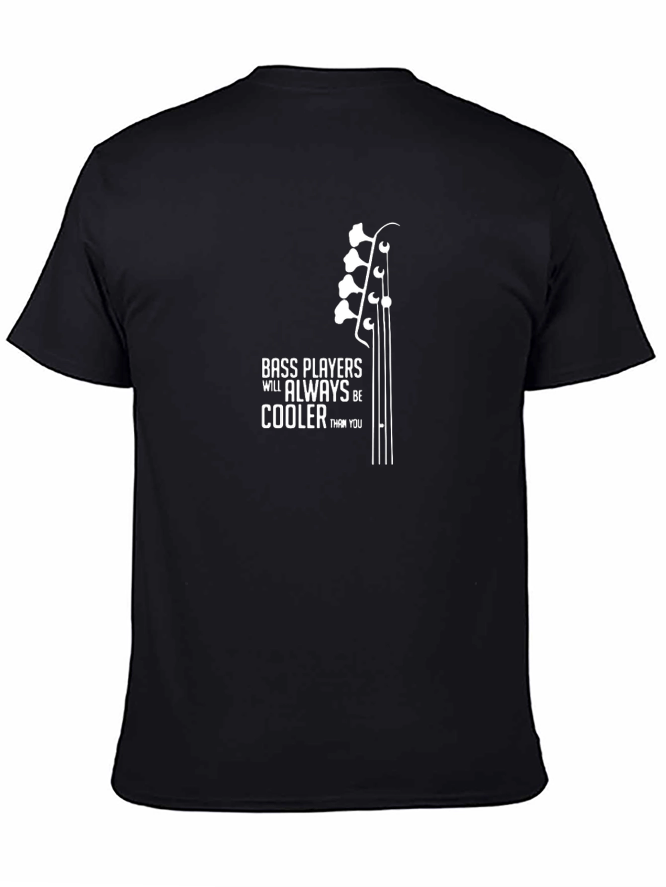 Bass Players are Cooler T-Shirt - Musician Tee