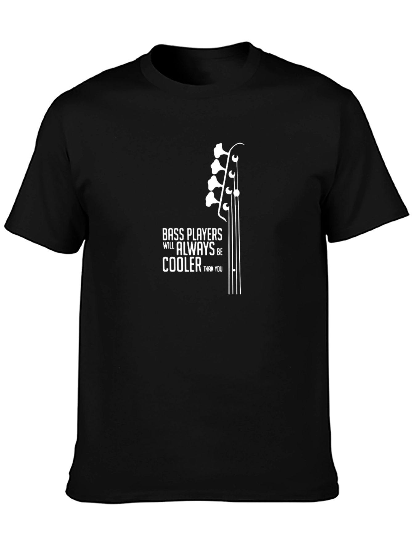 Bass Players are Cooler T-Shirt - Musician Tee