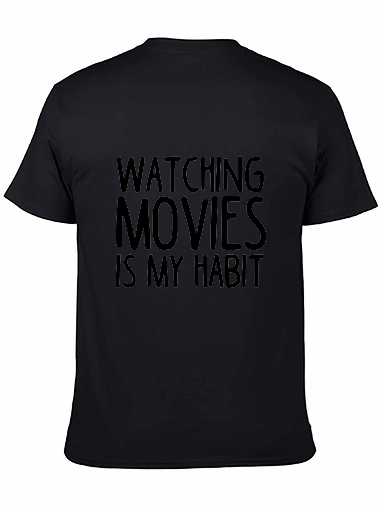 Watching Movies Is My Habit - Graphic Tee