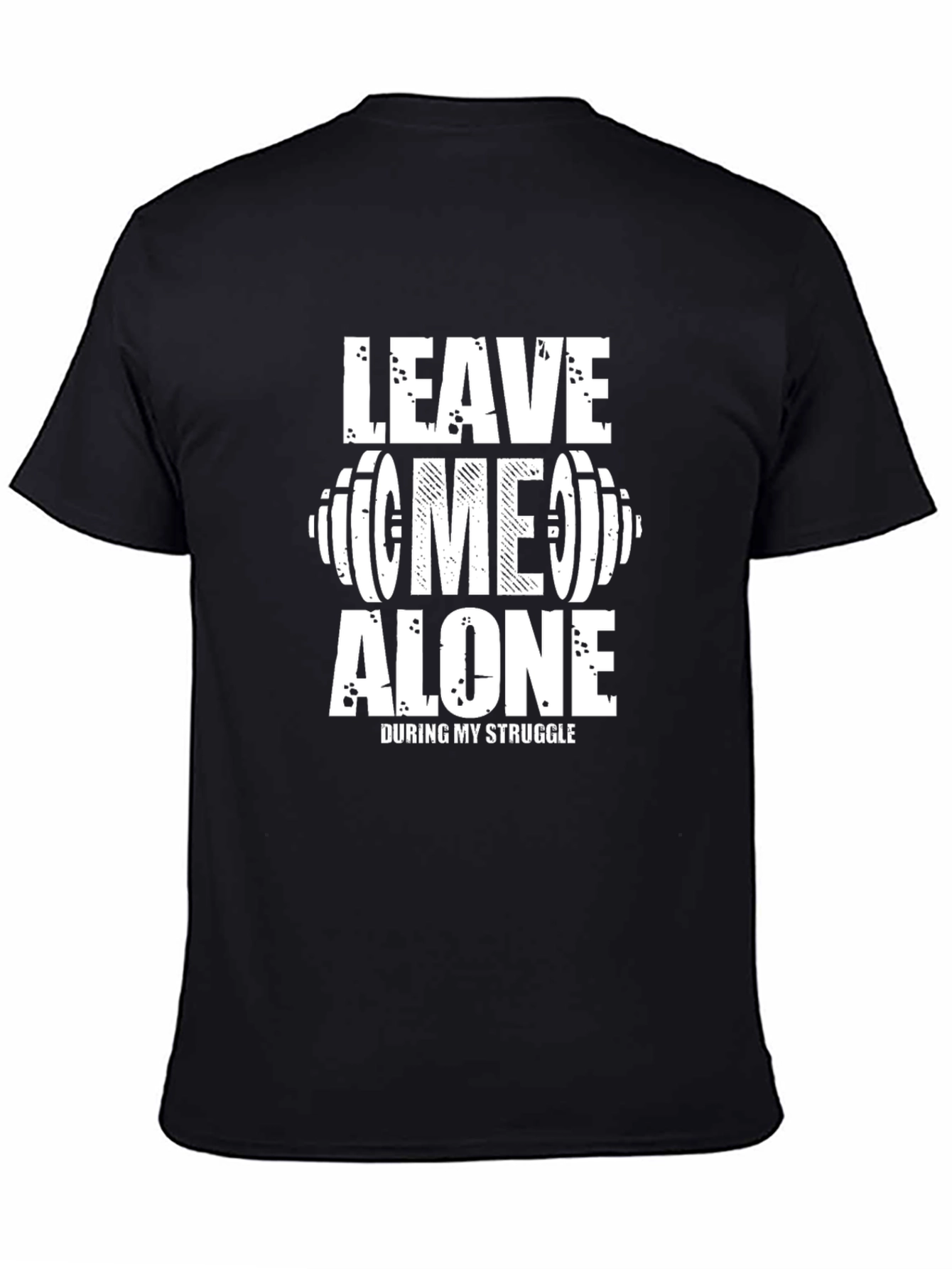 Leave Me Alone Gym T-Shirt