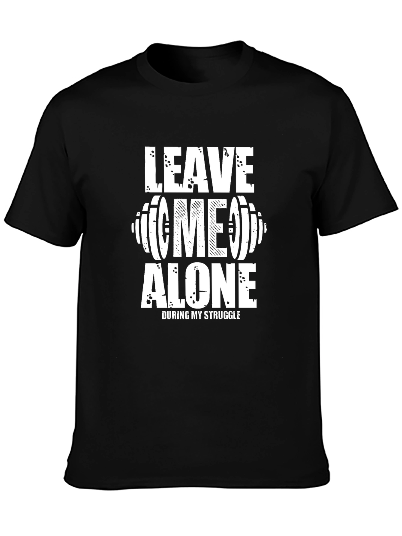 Leave Me Alone Gym T-Shirt