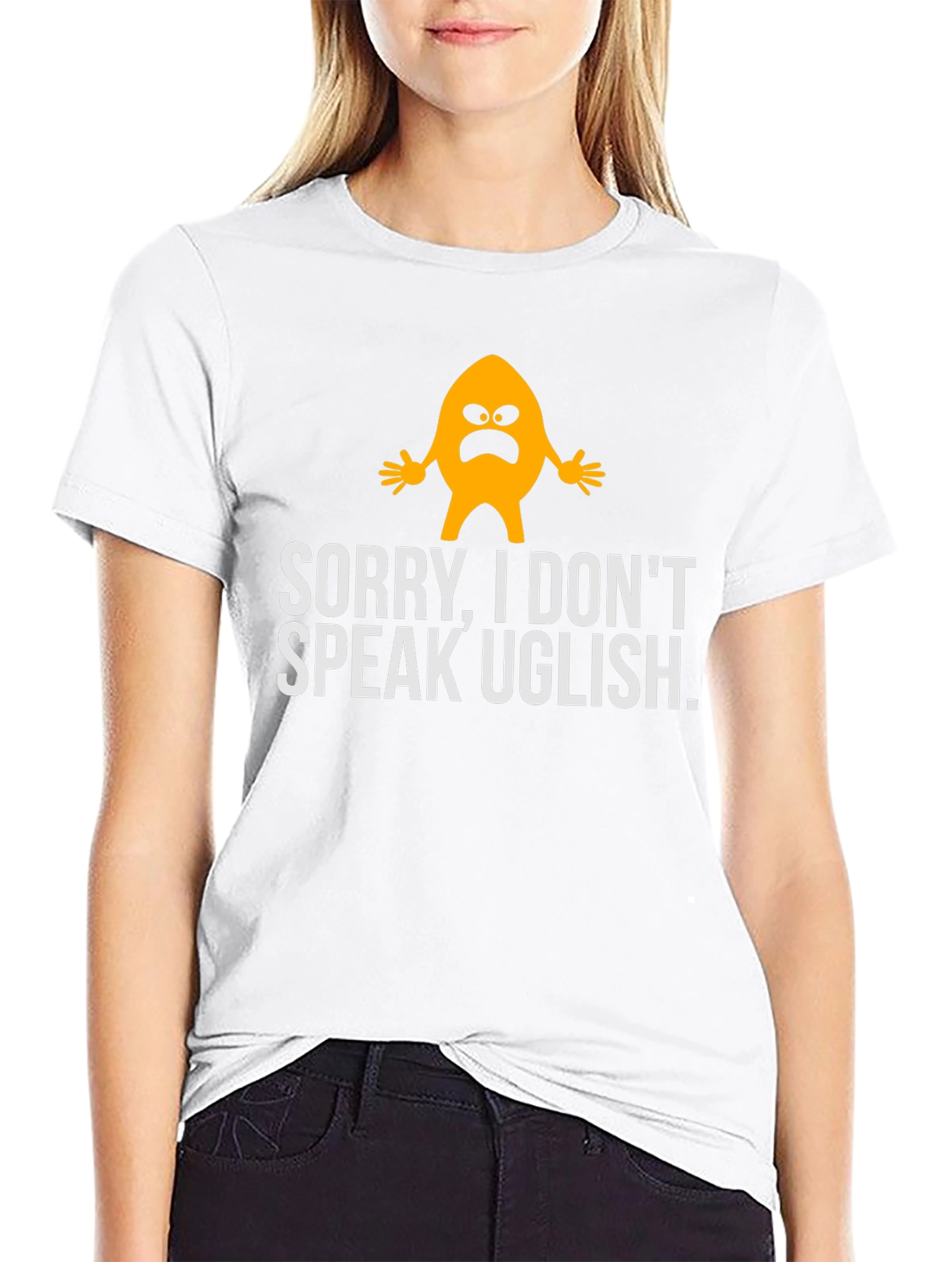 Funny Sorry I Dont Speak Uglish Graphic T-Shirt