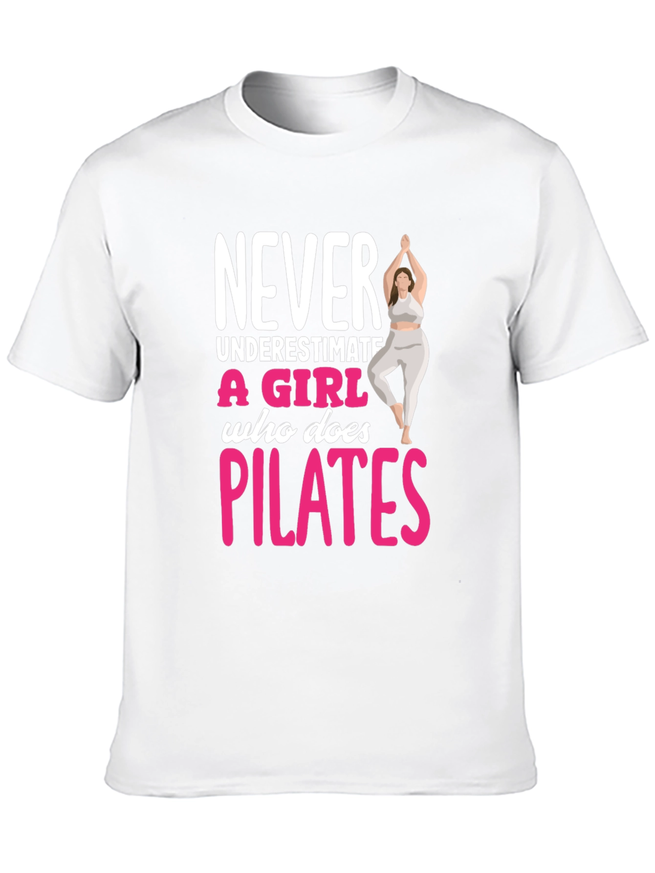 Never Underestimate a Girl Who Does Pilates T-Shirt