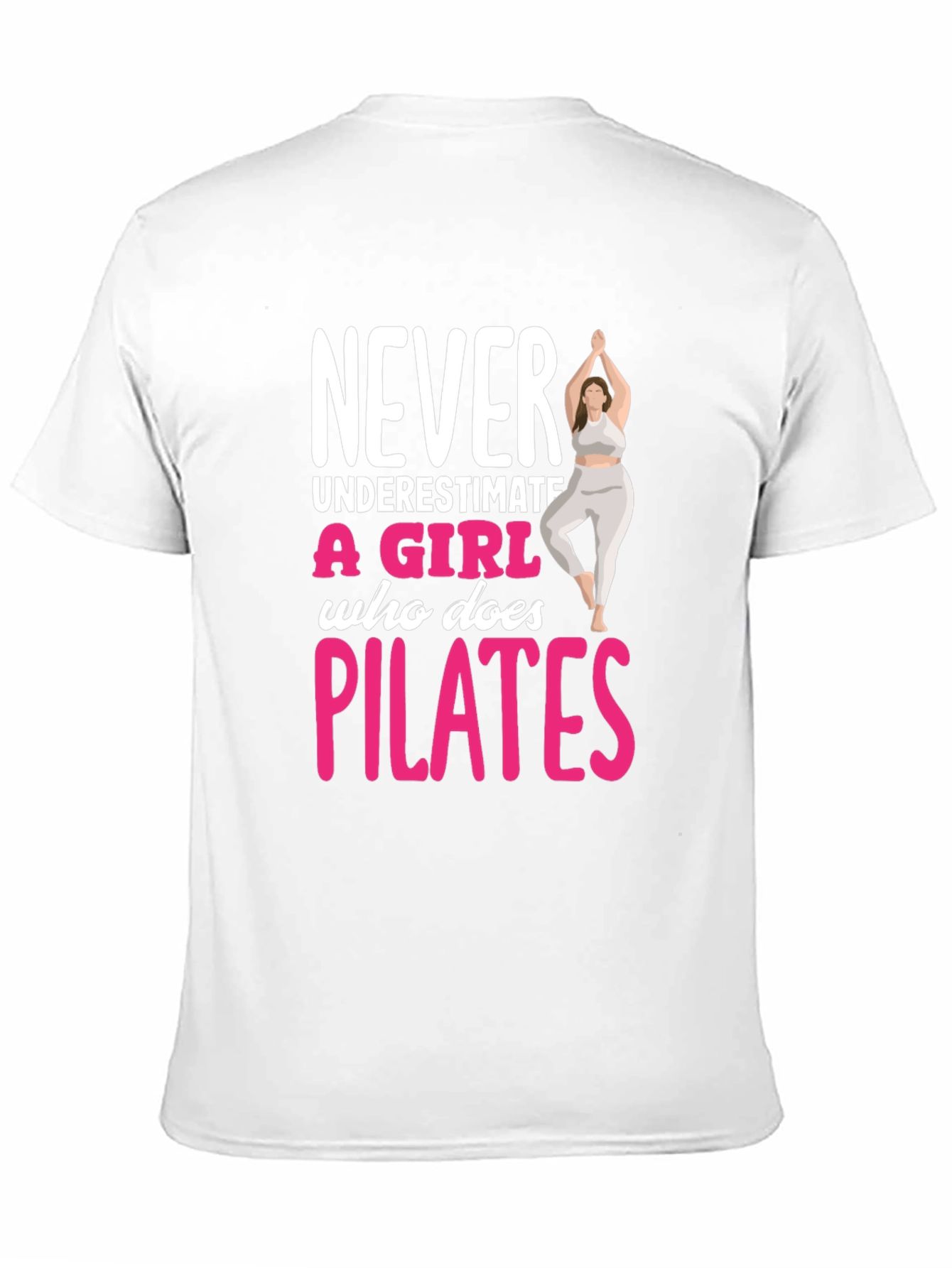 Never Underestimate a Girl Who Does Pilates T-Shirt