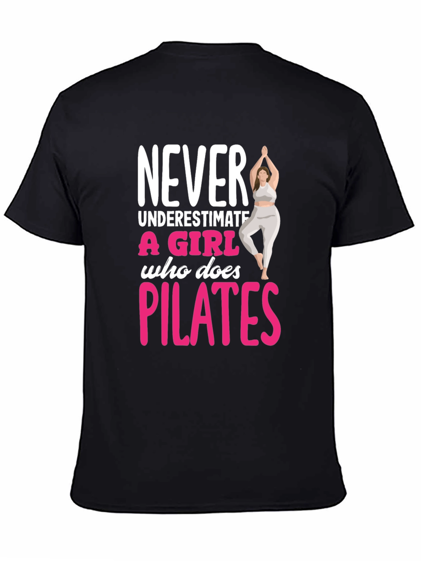 Never Underestimate a Girl Who Does Pilates T-Shirt