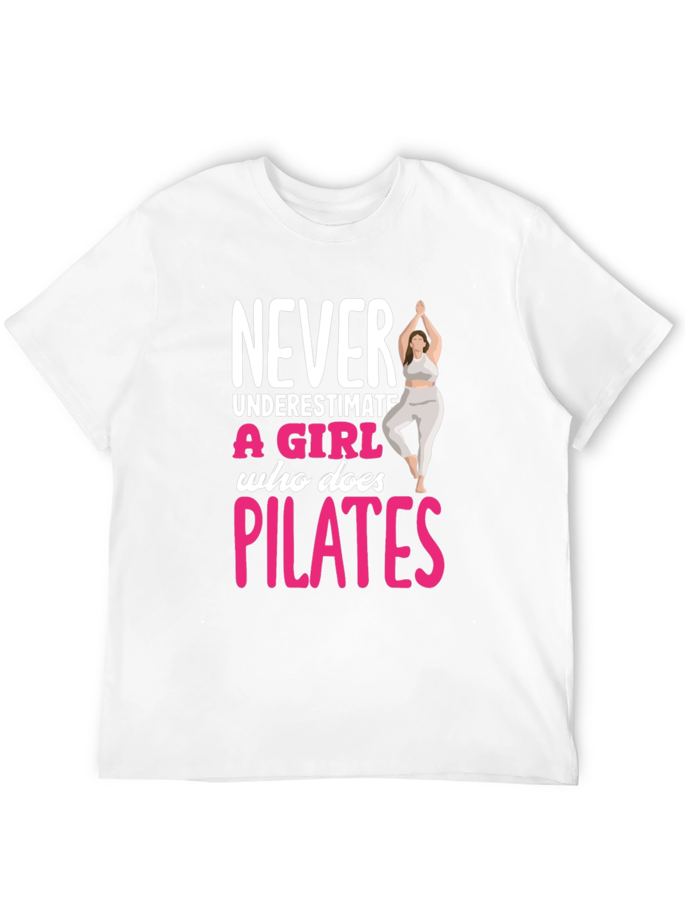 Never Underestimate a Girl Who Does Pilates T-Shirt