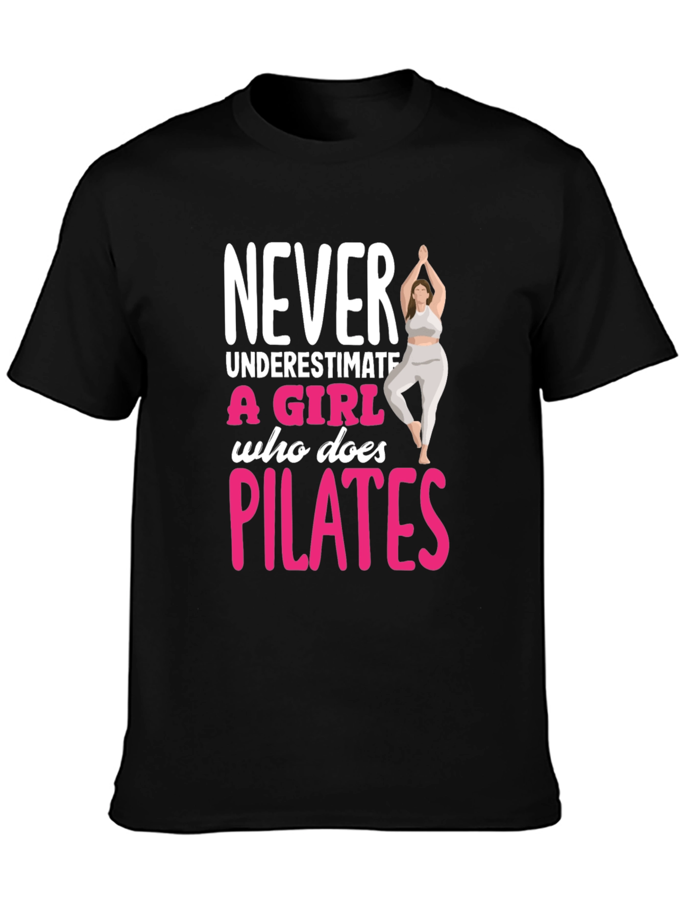 Never Underestimate a Girl Who Does Pilates T-Shirt