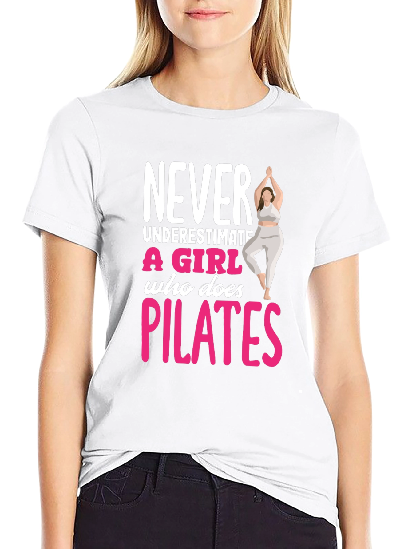 Never Underestimate a Girl Who Does Pilates T-Shirt