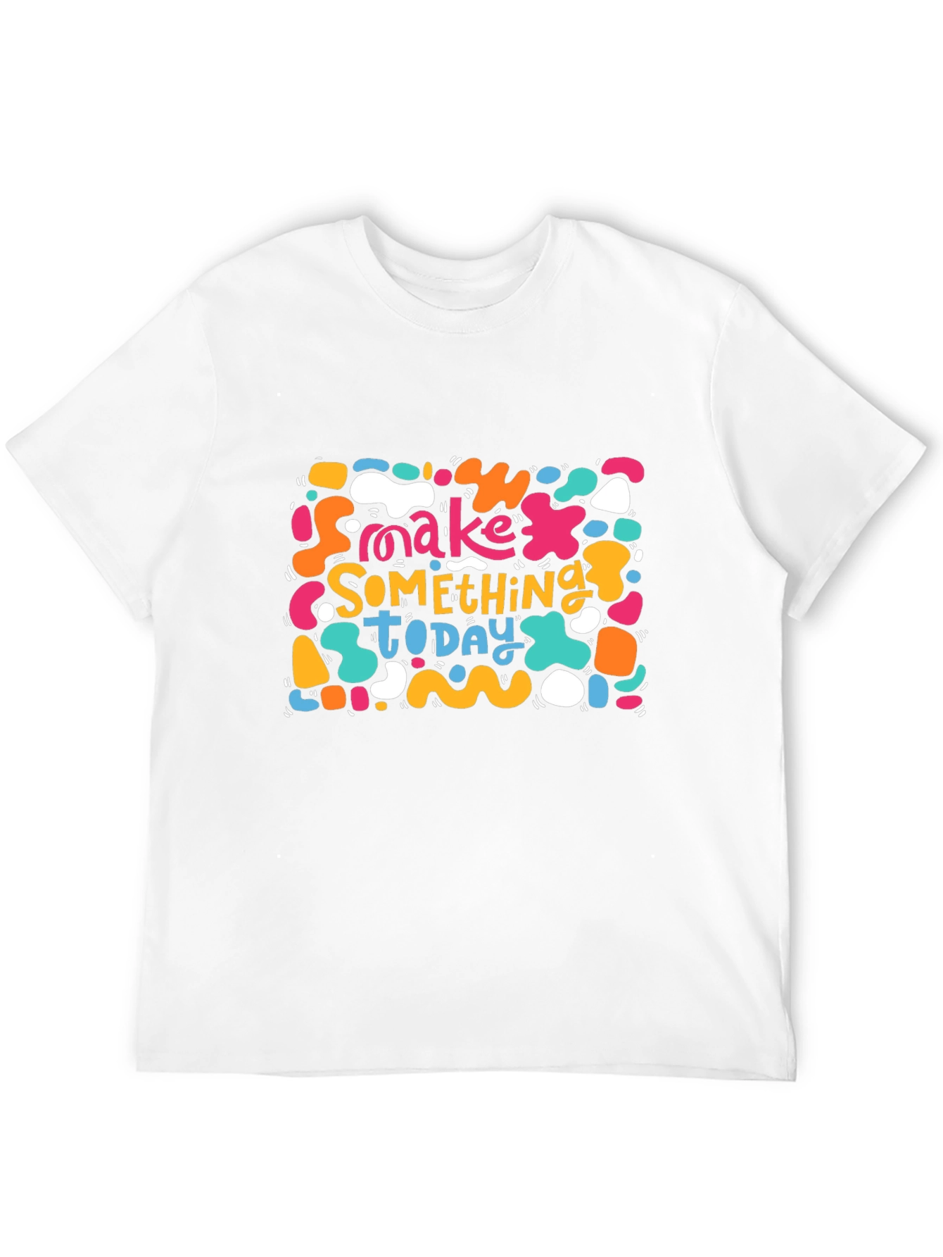 Make Something Today T-Shirt