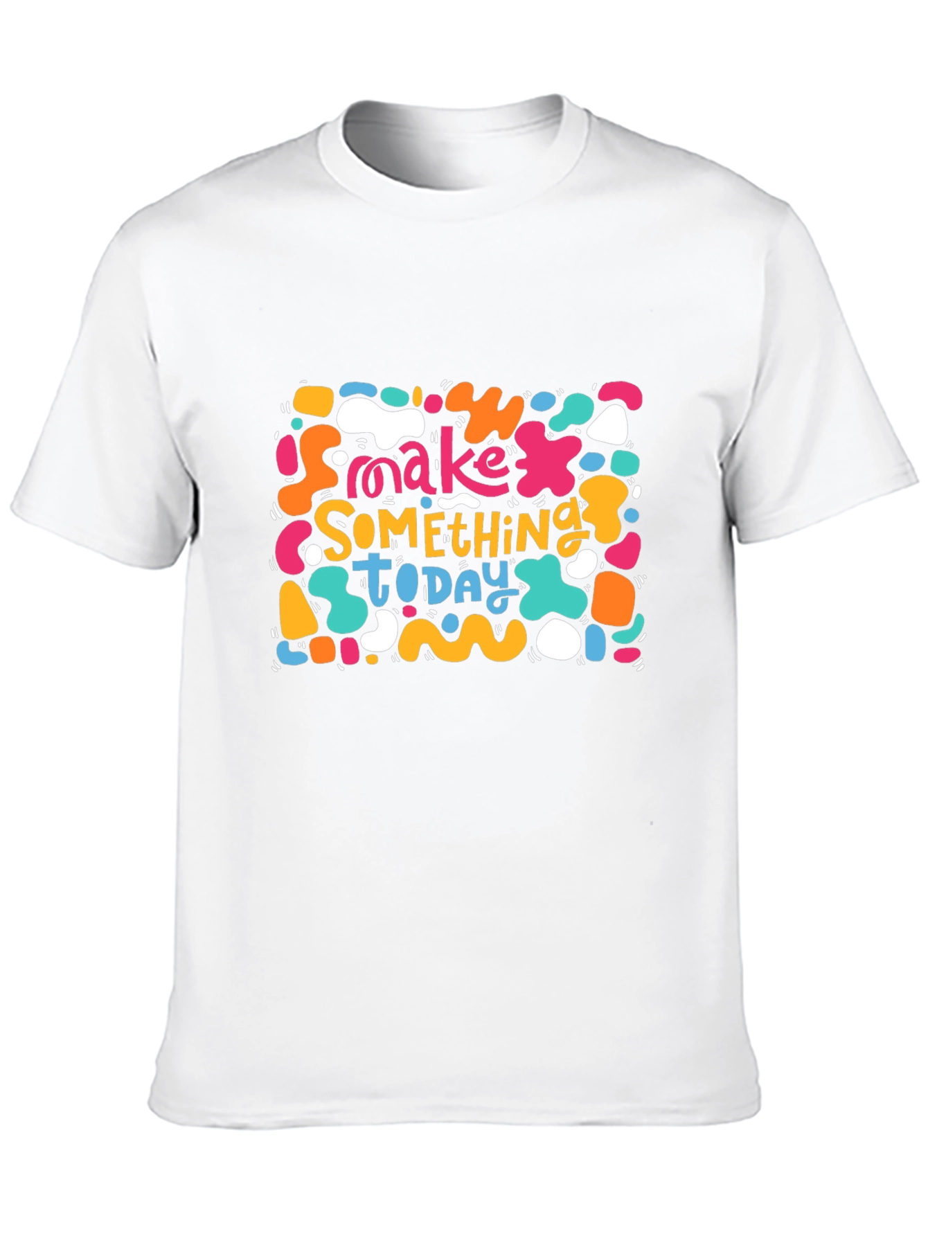 Make Something Today T-Shirt