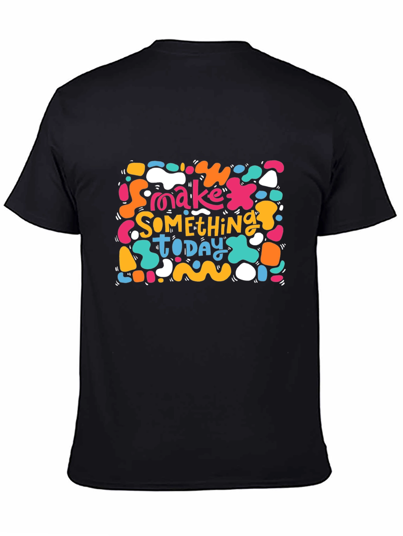 Make Something Today T-Shirt