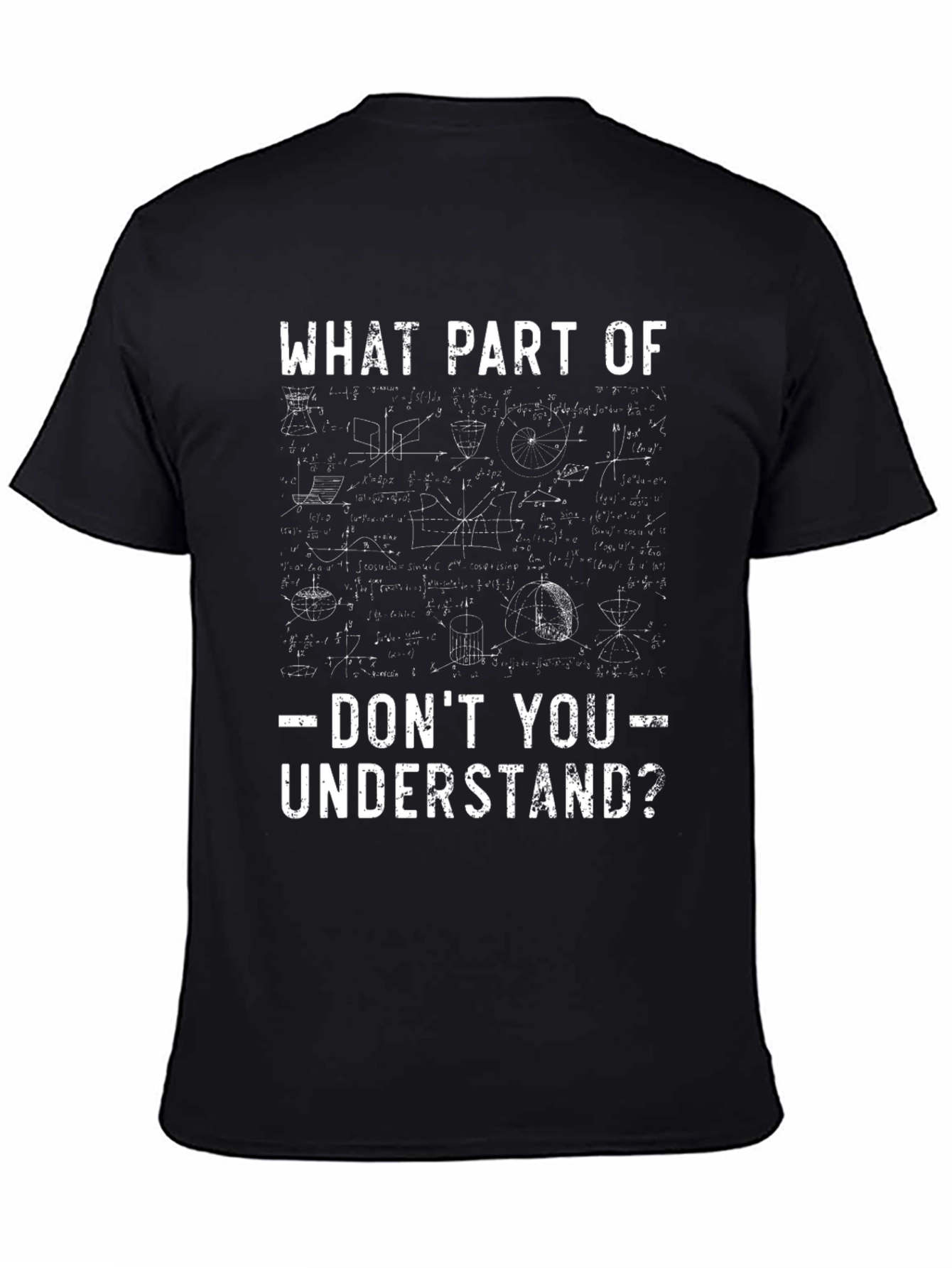 Math Equations Graphic Tee - Dont You Understand?