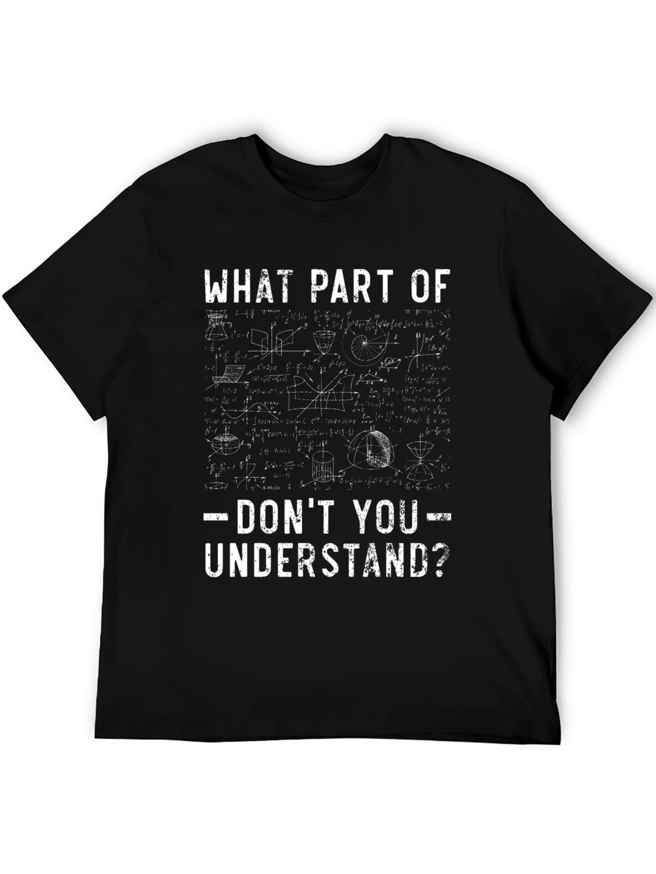 Math Equations Graphic Tee - Dont You Understand?