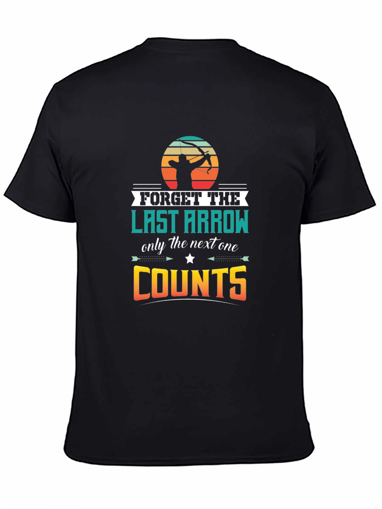 Archery T-Shirt: Forget The Last Arrow Tee