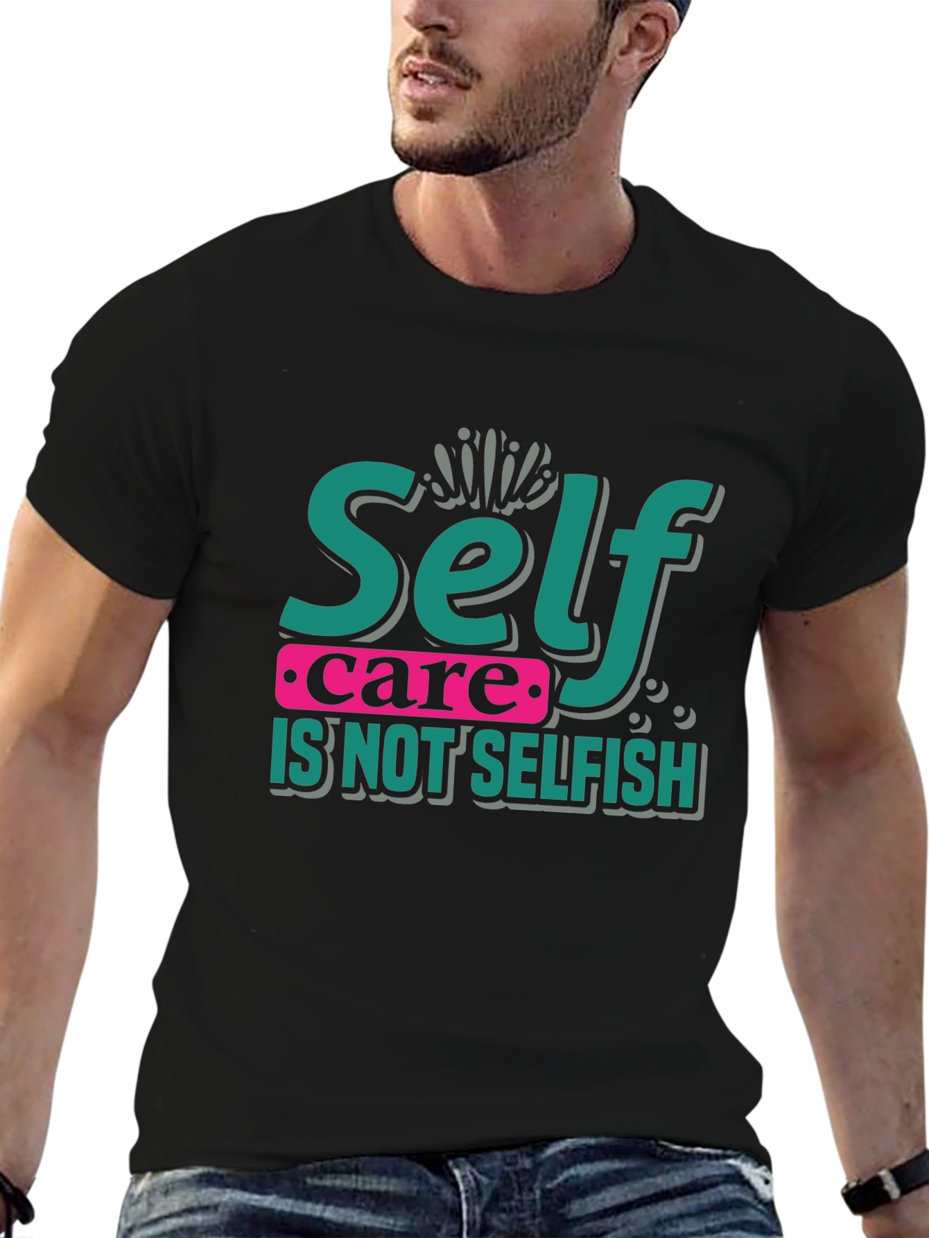 Self Care Is Not Selfish Graphic T-Shirt