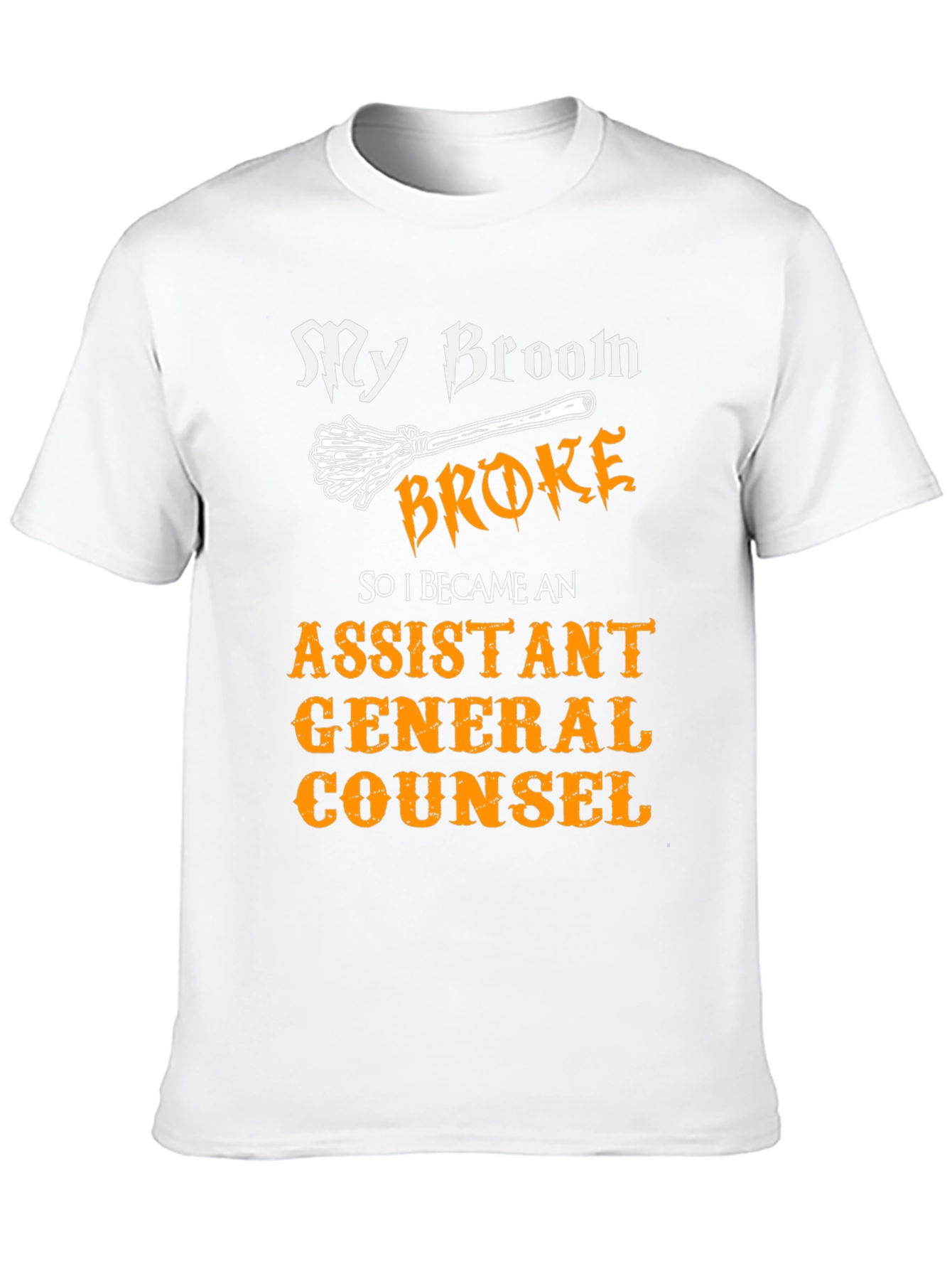 My Broom Broke Assistant General Counsel T-Shirt