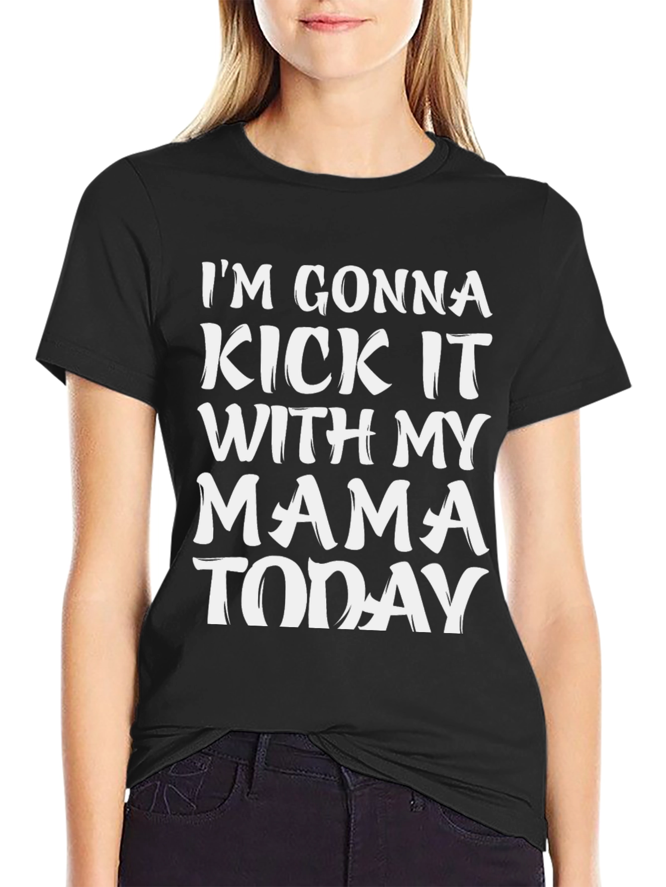 Im Gonna Kick It With My Mama Today T-Shirt