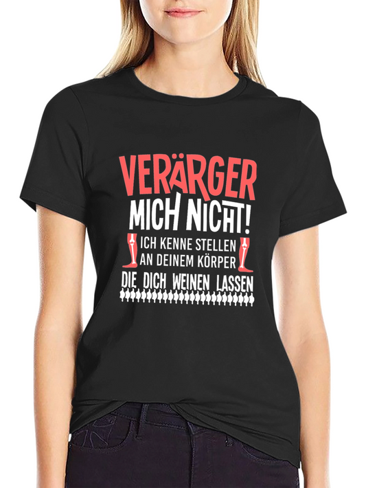 Funny German Slogan T-Shirt - Verarger Mich Nicht!