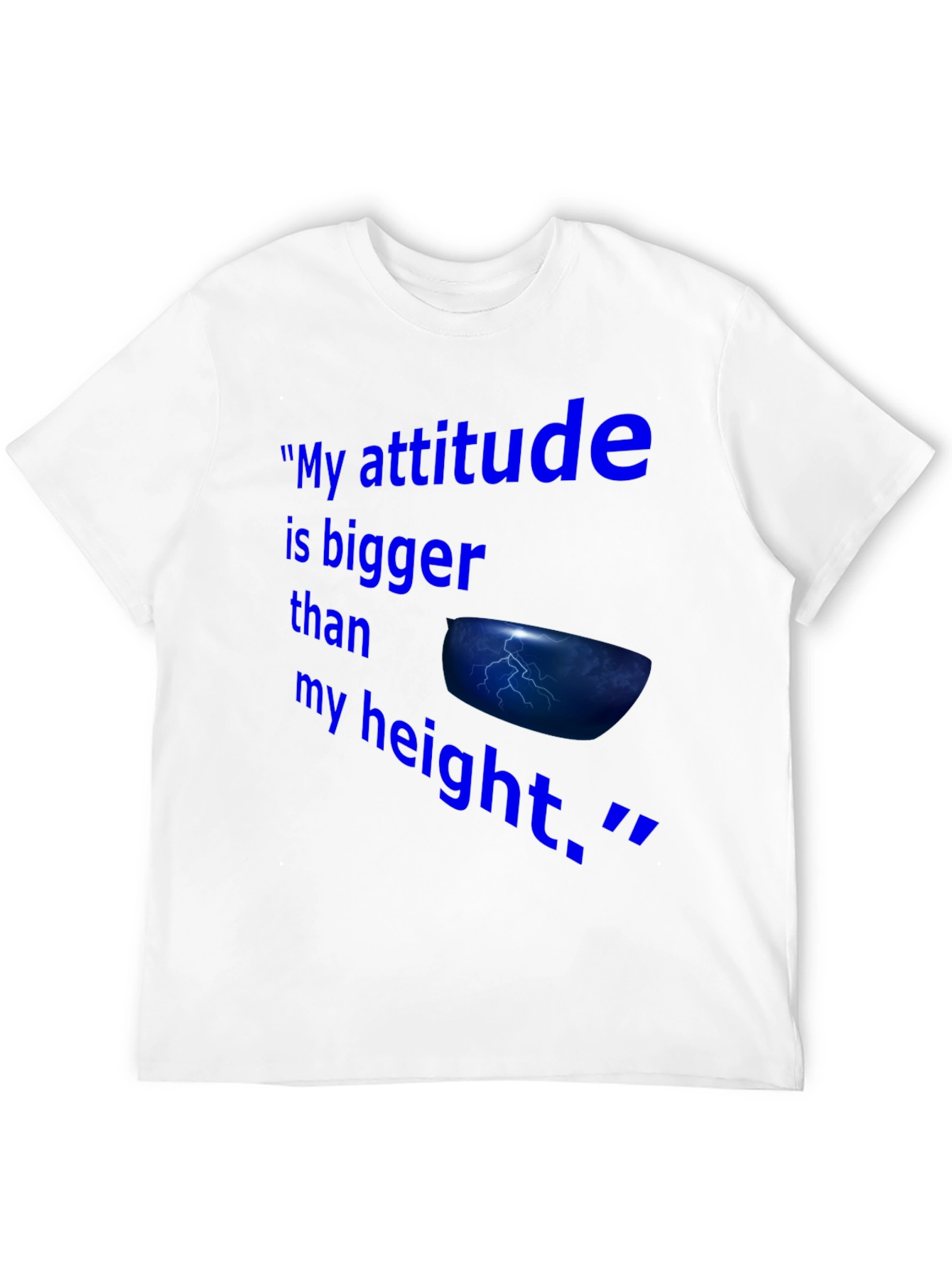 Attitude Bigger Than My Height T-Shirt