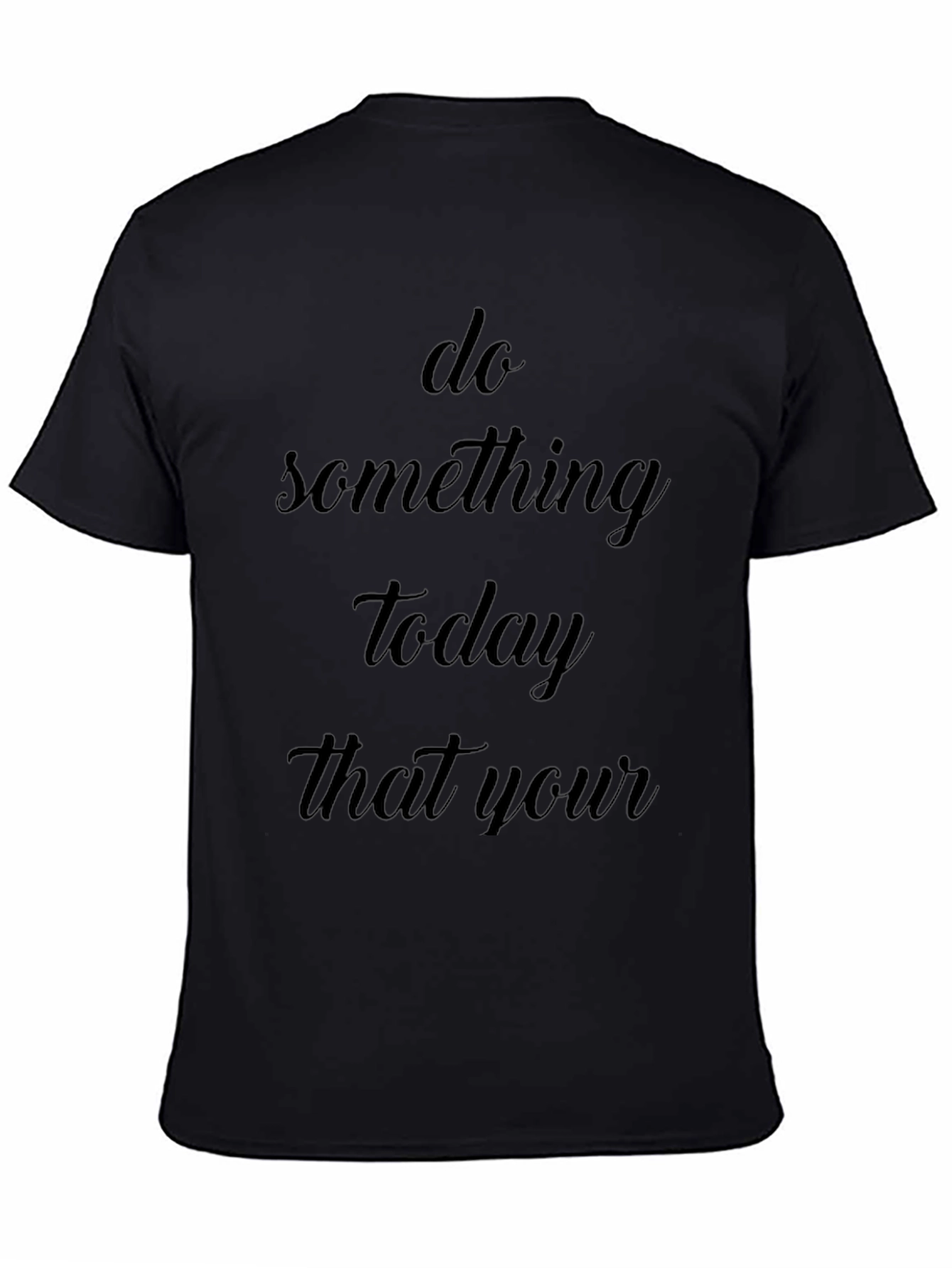 Inspirational Quote Black T-Shirt