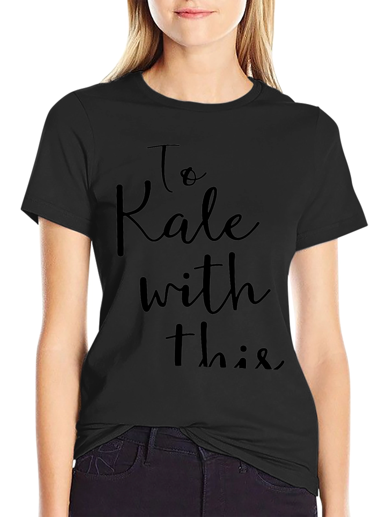 To Kale With This T-Shirt - Sarcastic Vegan Tee