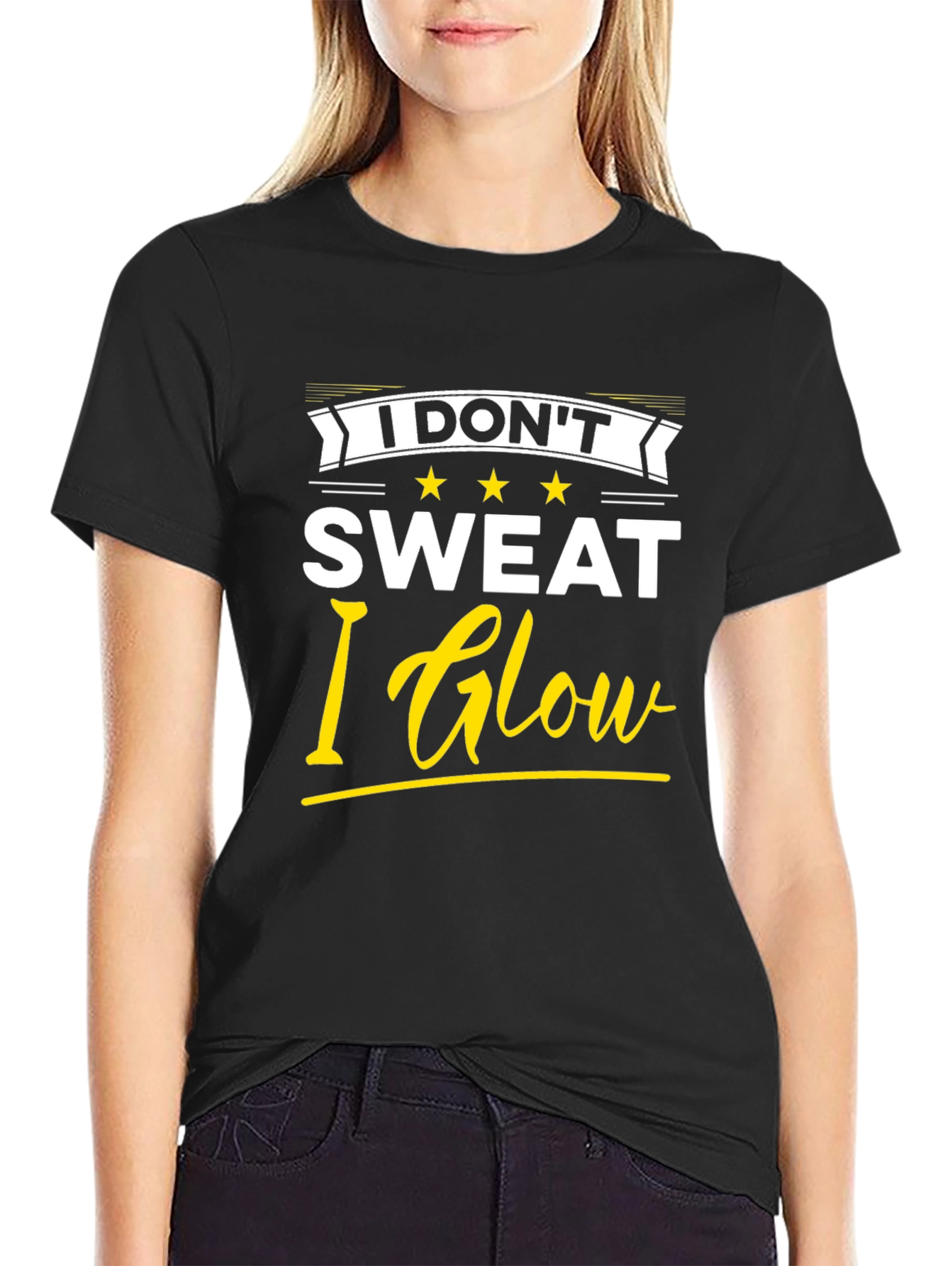I Dont Sweat I Glow T-Shirt