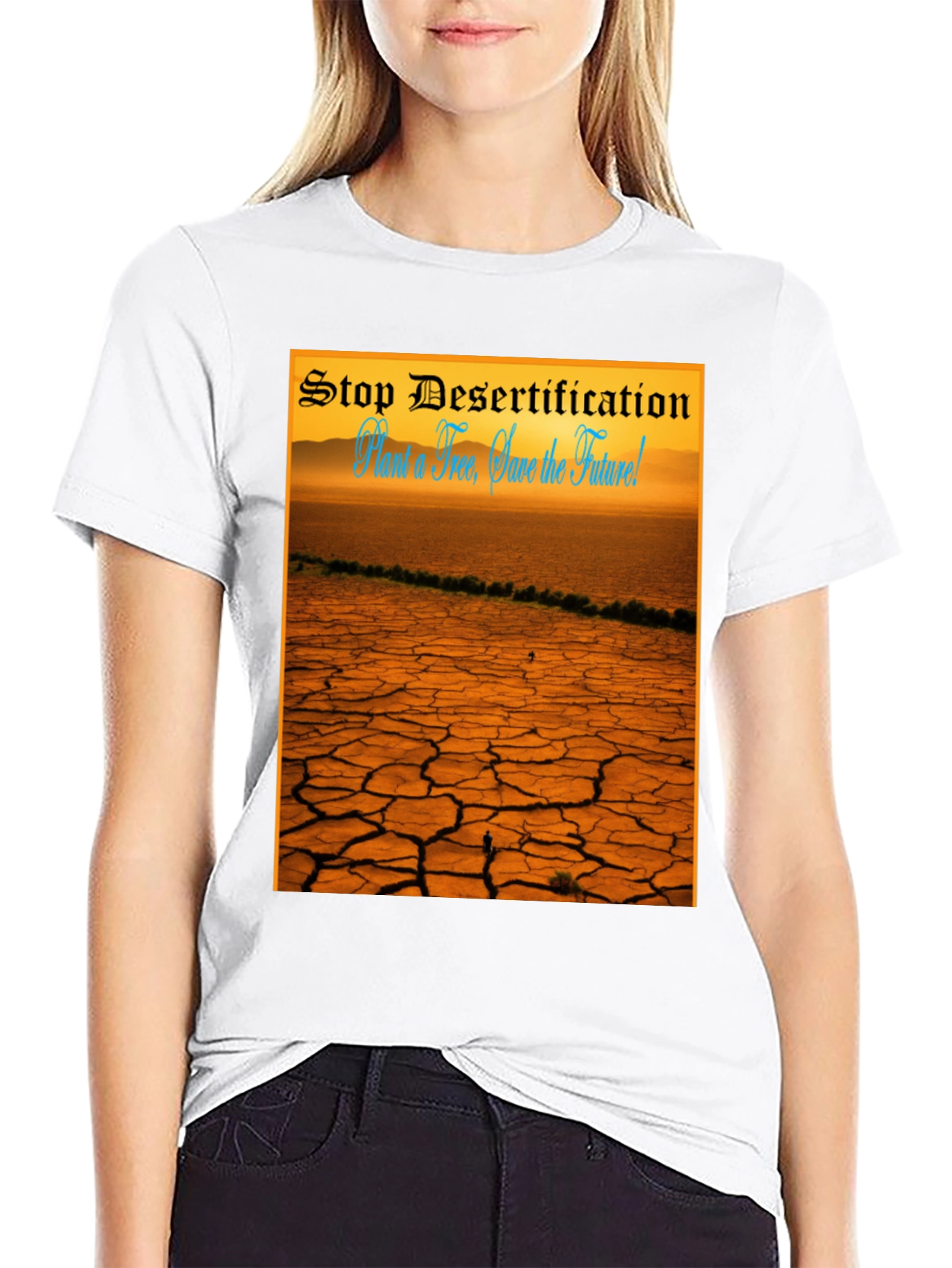 Stop Desertification T-Shirt: Save the Future!