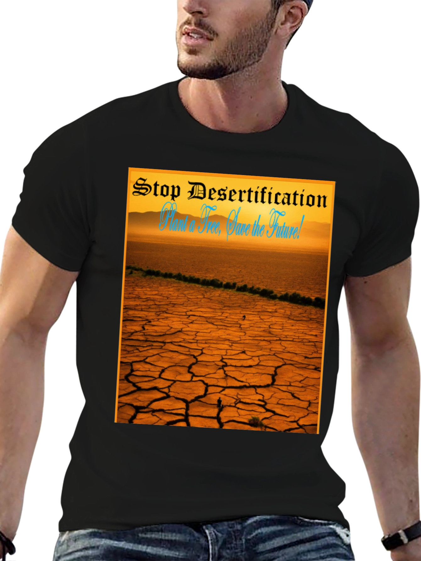 Stop Desertification T-Shirt: Save the Future!