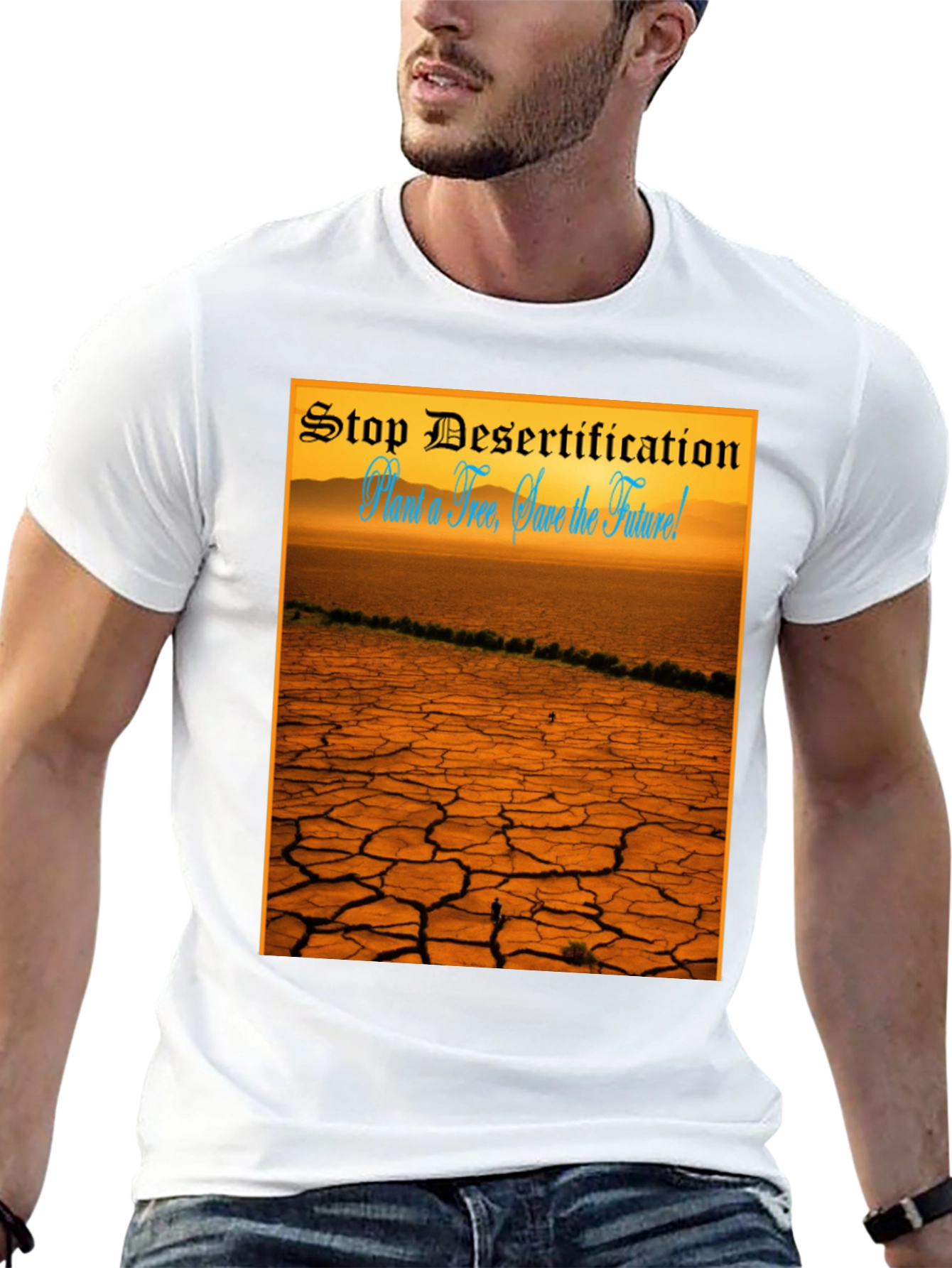 Stop Desertification T-Shirt: Save the Future!