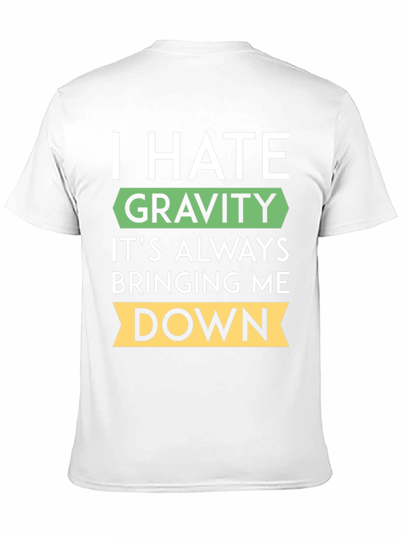 I Hate Gravity T-Shirt - Funny Physics Tee