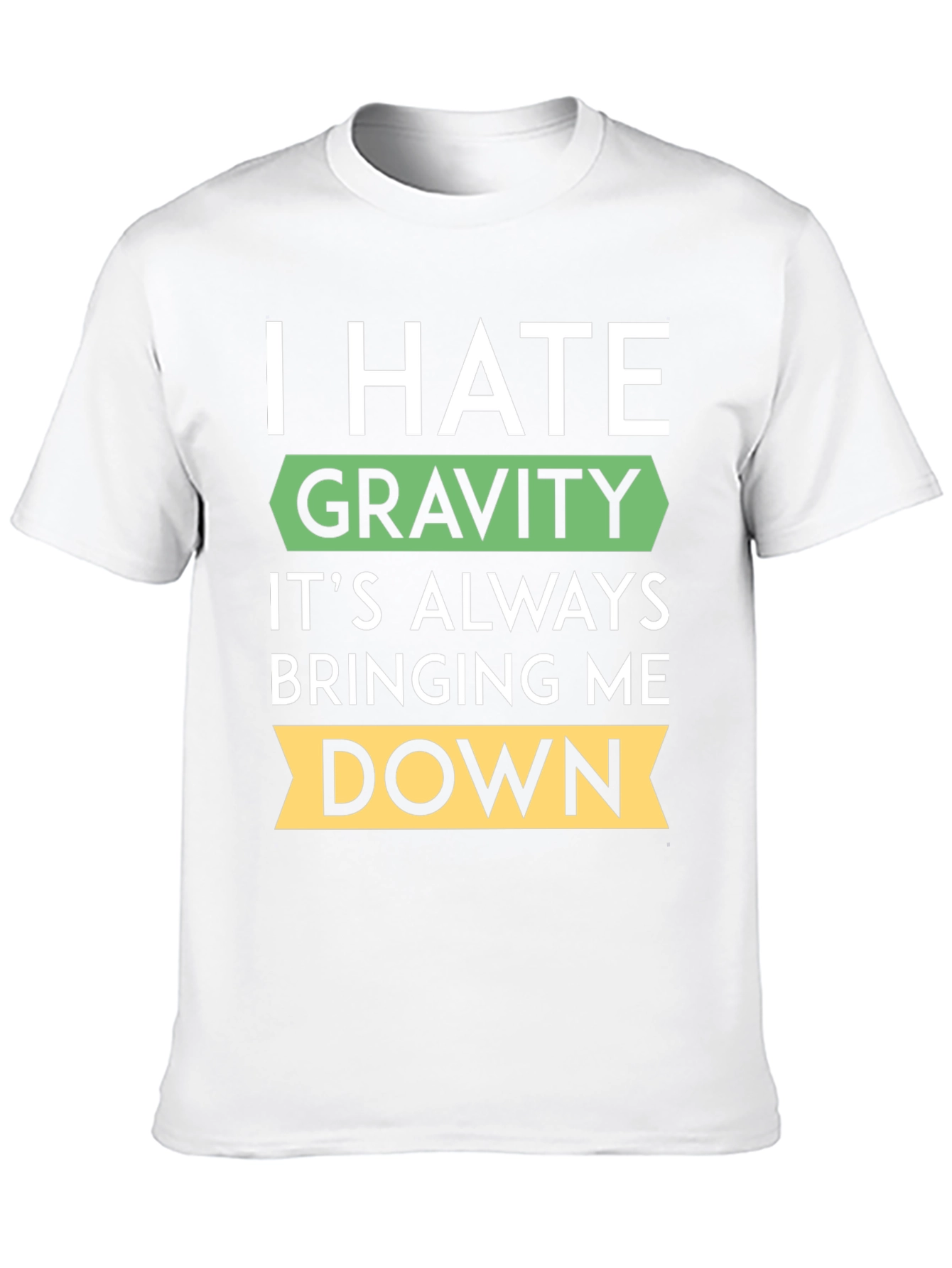 I Hate Gravity T-Shirt - Funny Physics Tee