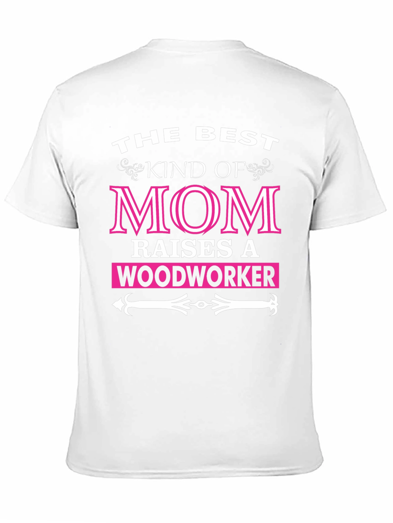 Best Kind of Mom Woodworker T-Shirt - Unisex
