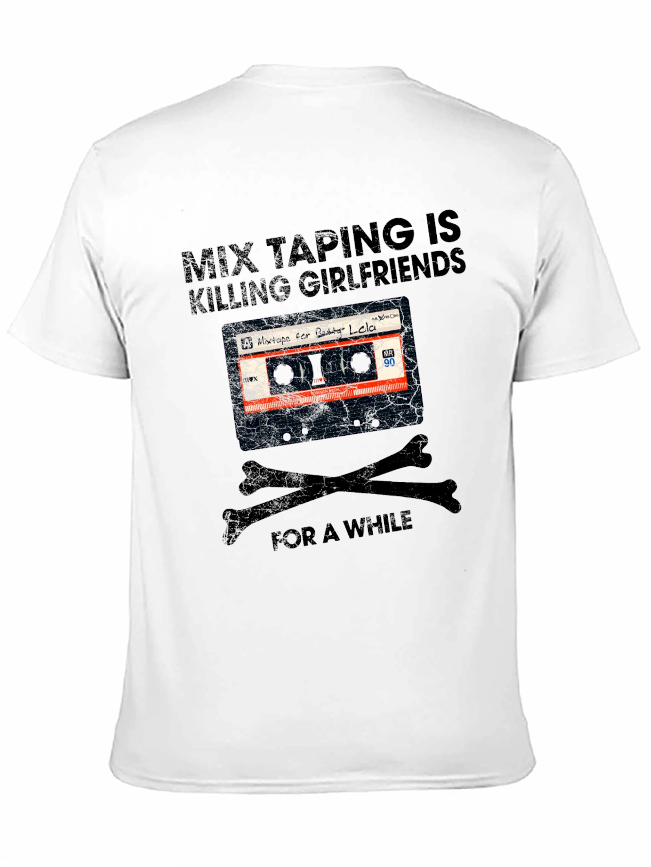 Mix Taping Is Killing Girlfriends T-Shirt